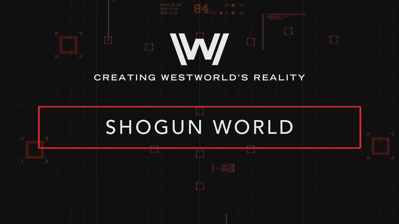 Westworld - Season 0 Episode 20 : Creating Westworld's Reality: Shogun World