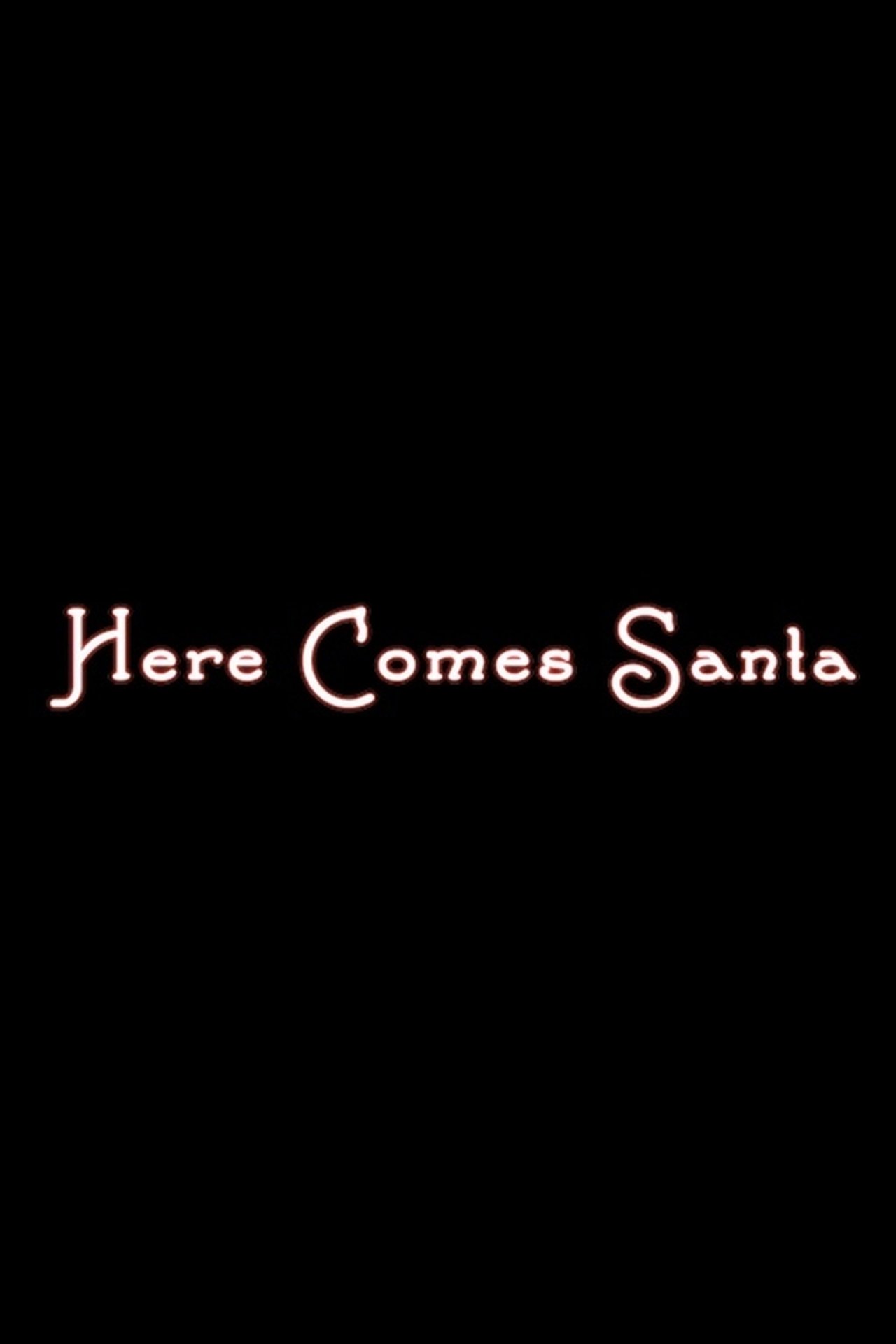 مشاهدة فيلم Here Comes Santa مترجم بدون اعلانات - بوستر