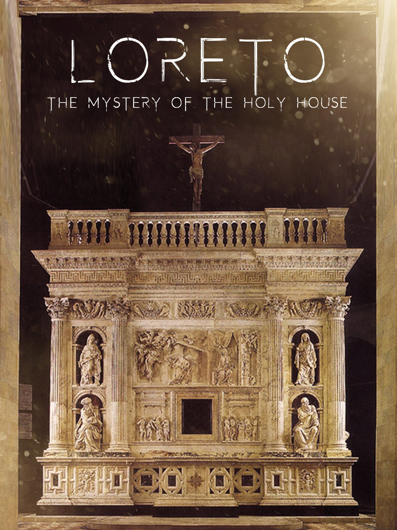 Loreto: The Mystery of The Holy House