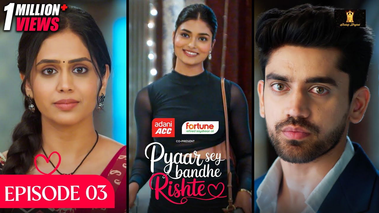 Pyaar Sey Bandhe Rishte — Épisode 3