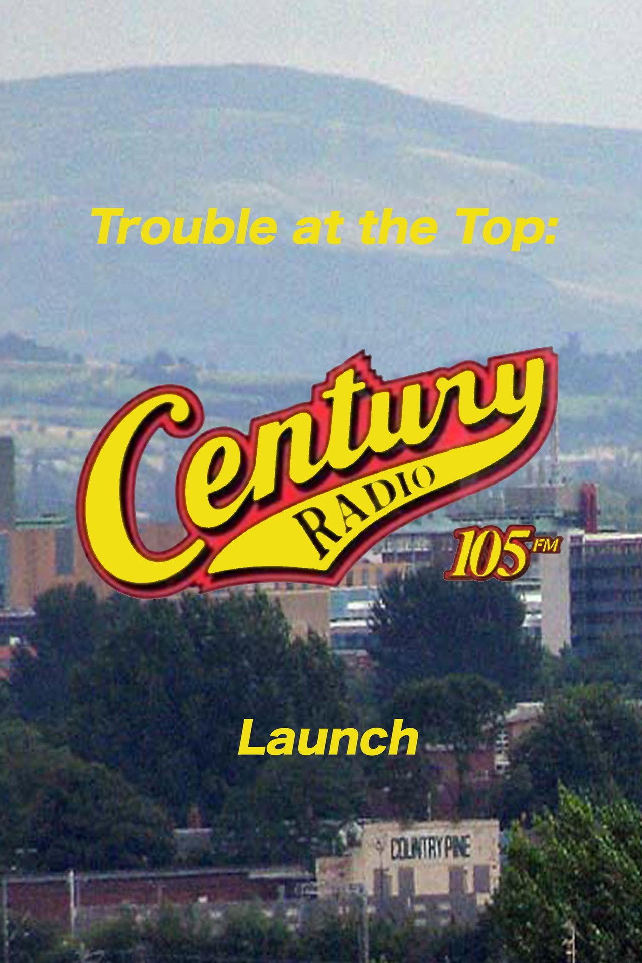 Trouble at the Top: Century 105 FM Launch Backdrop