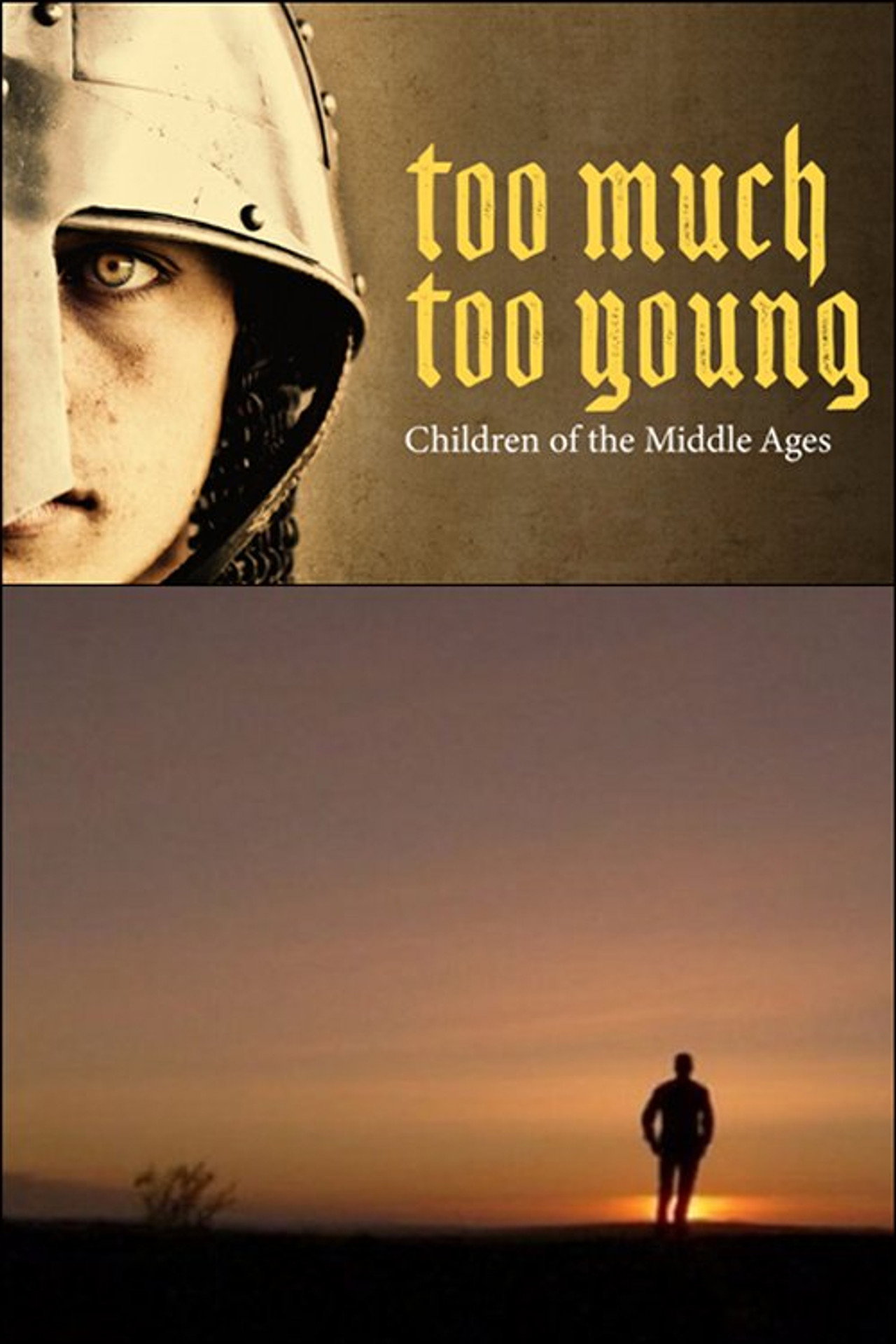 Too Much, Too Young: Children of the Middle Ages filmaffisch