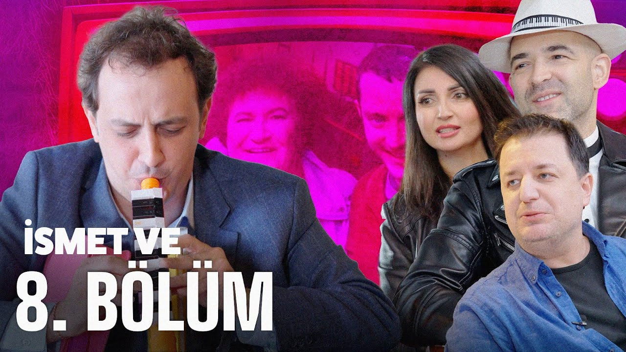 İsmet Ve — Épisode 8