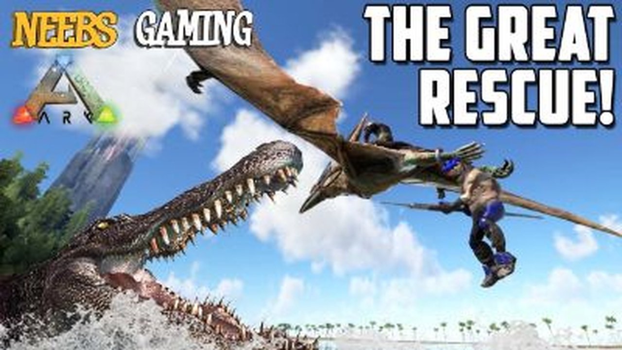 Neebs Gaming - Ark Survival Evolved - Season 1 Episode 12 : The Great Rescue!