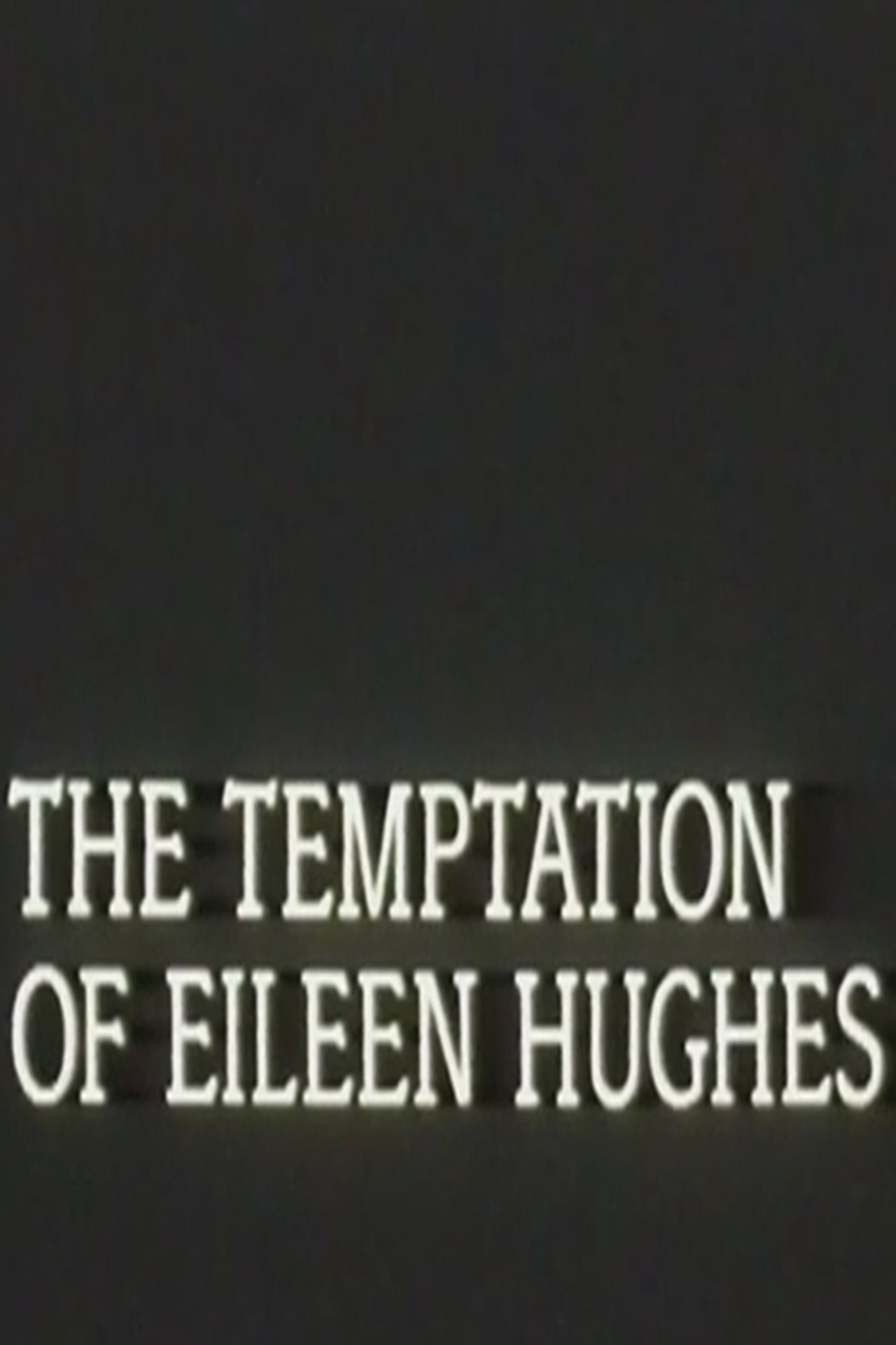 The Temptation of Eileen Hughes The Temptation of Eileen Hughes