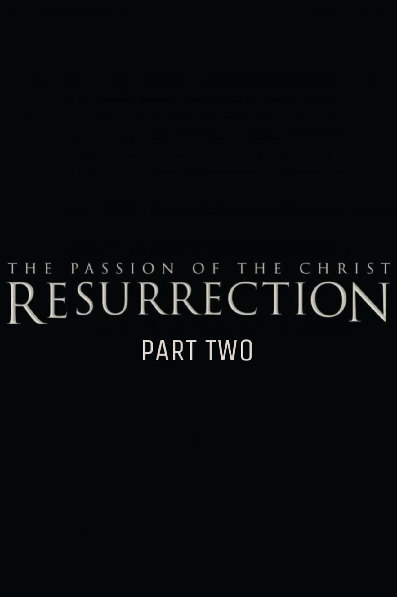 The Resurrection of the Christ: Part II The Resurrection of the Christ: Part II