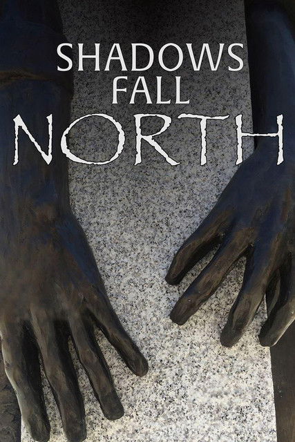 Shadows Fall North poster