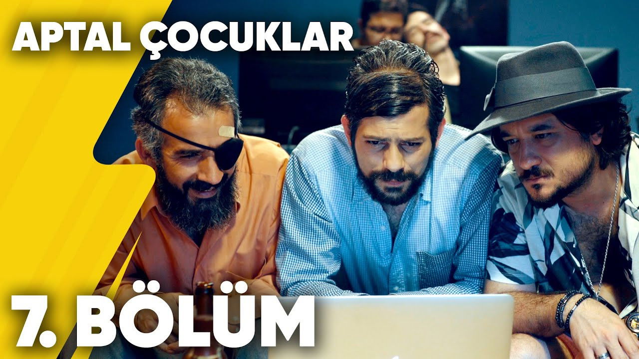 Aptal Çocuklar — Épisode 7