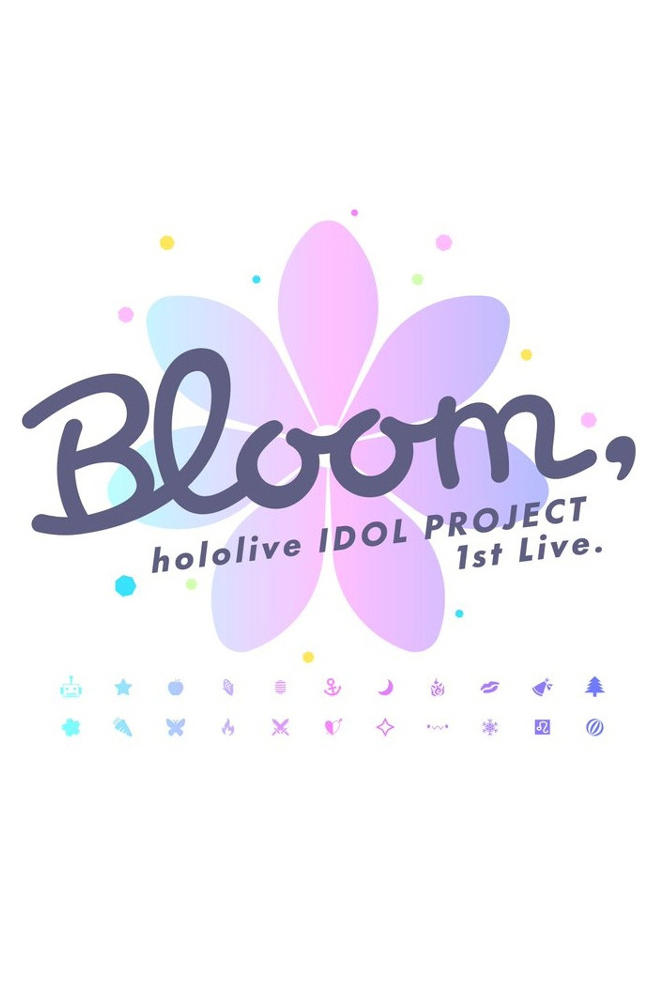 hololive IDOL PROJECT 1st Live.『Bloom,』 filmaffisch