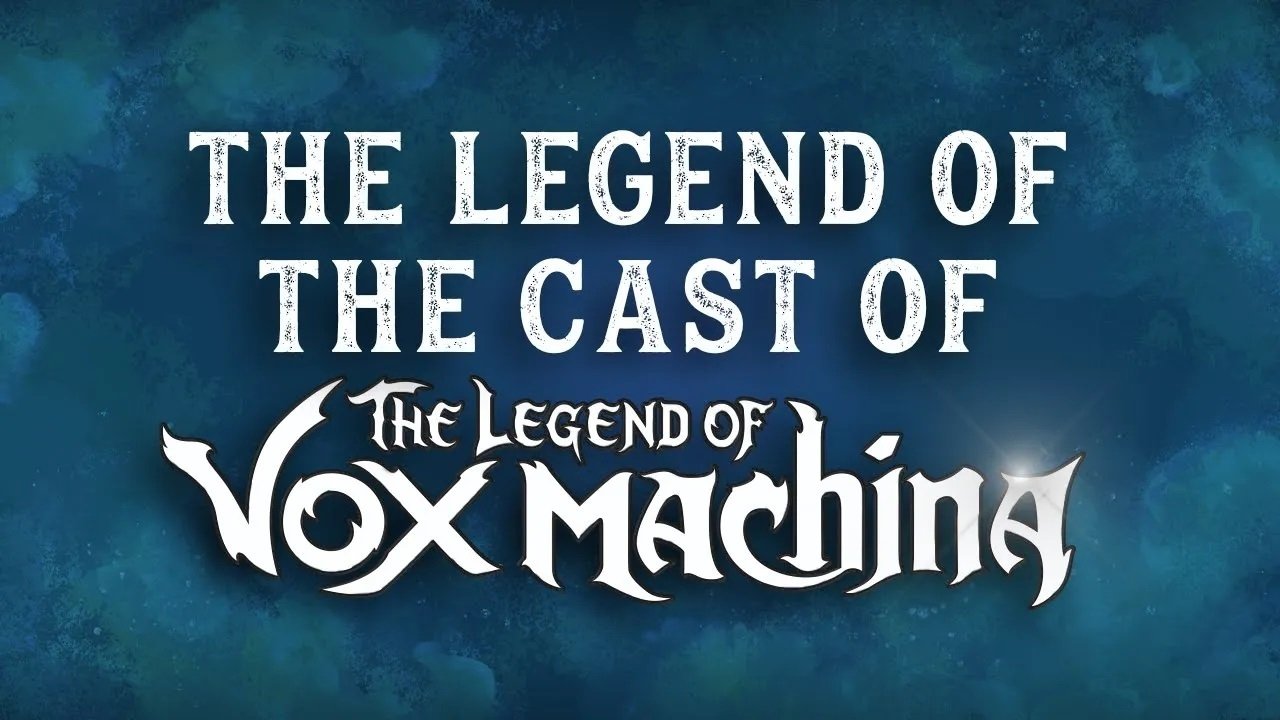 The Legend of Vox Machina - Season 0 Episode 16 : The Legend of the Cast of The Legend of Vox Machina