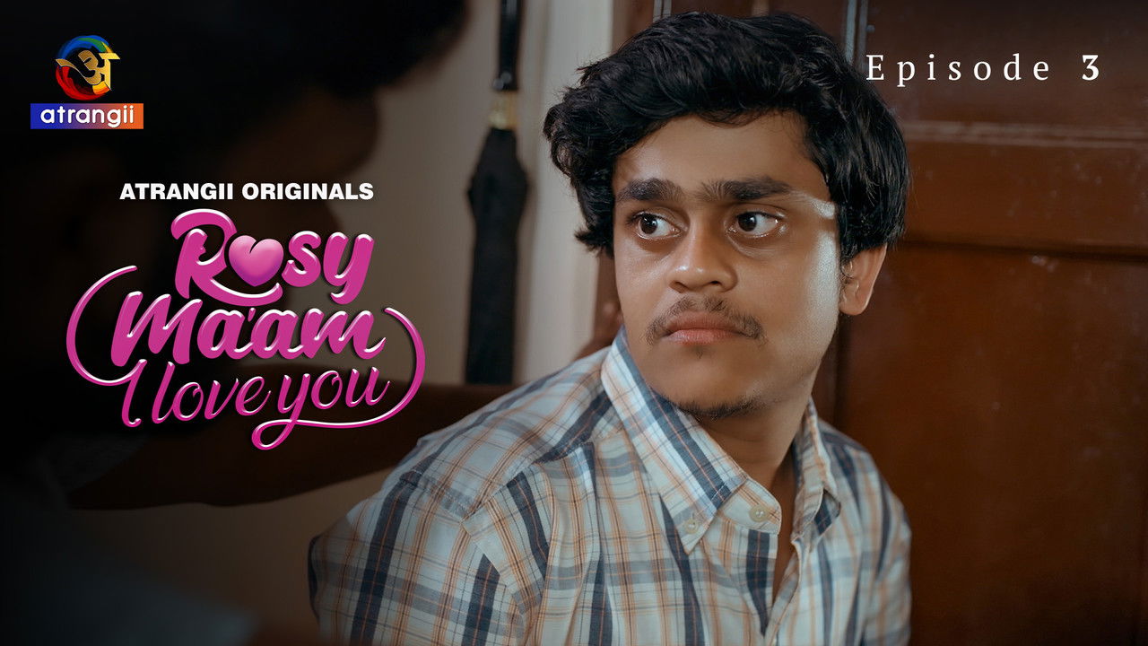 Rosy Ma'am - I Love You — Épisode 3