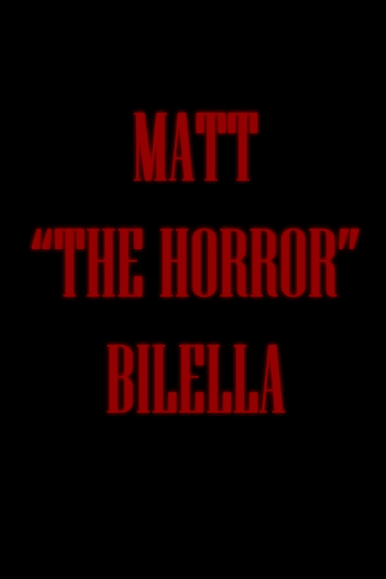 Matt "The Horror" Bilella filmaffisch