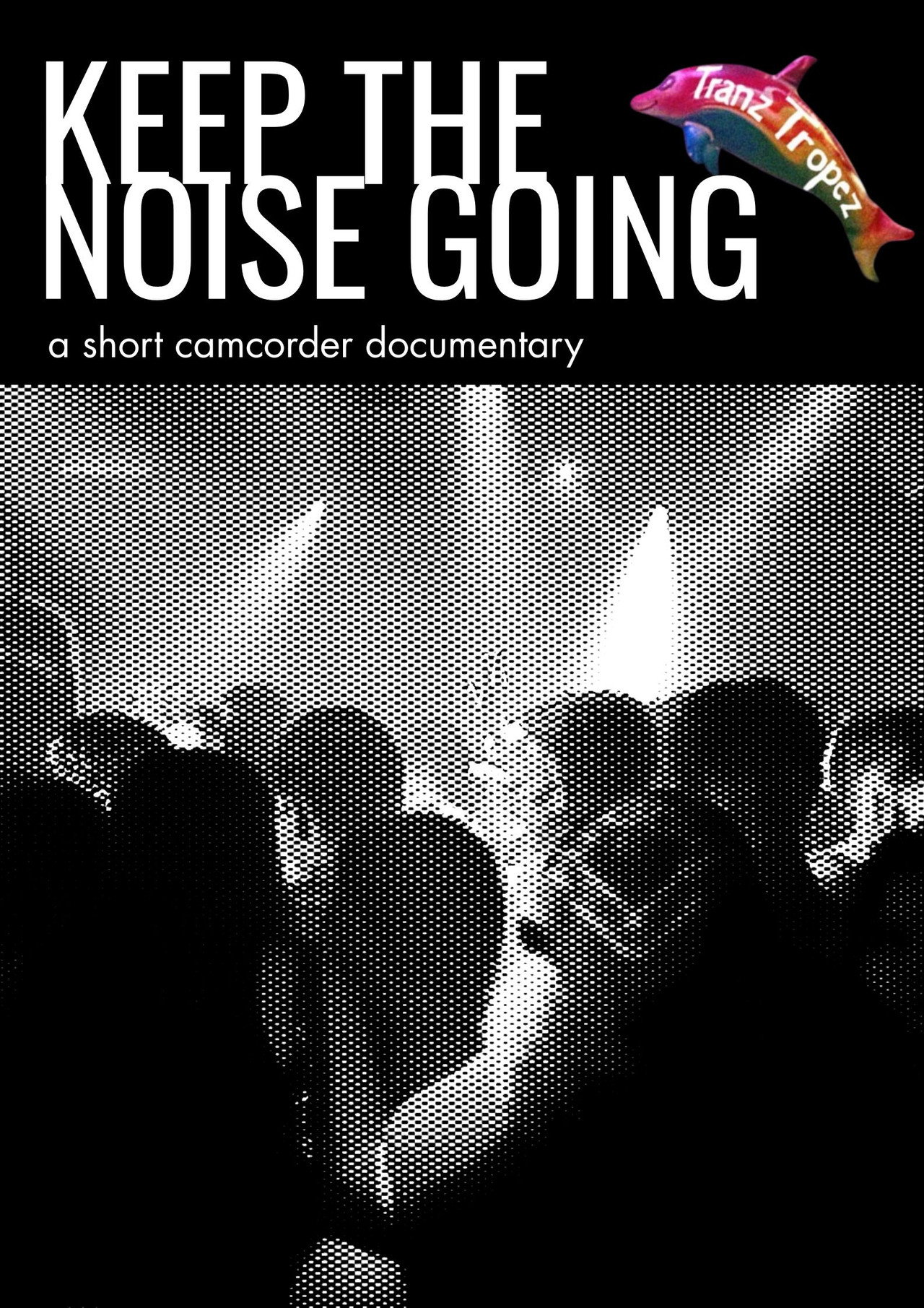 Keep the Noise Going filmaffisch
