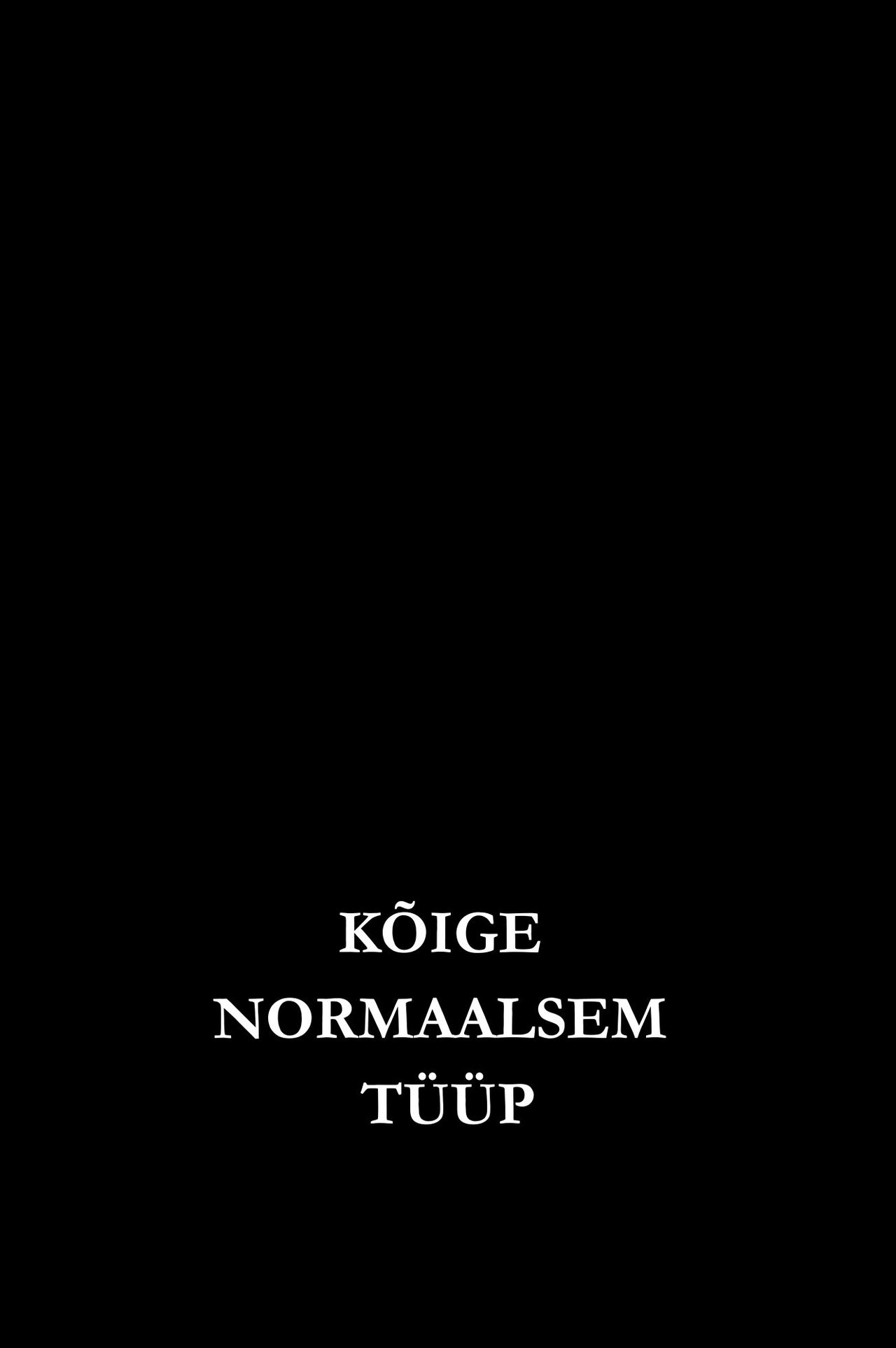 Kõige normaalsem tüüp Kõige normaalsem tüüp