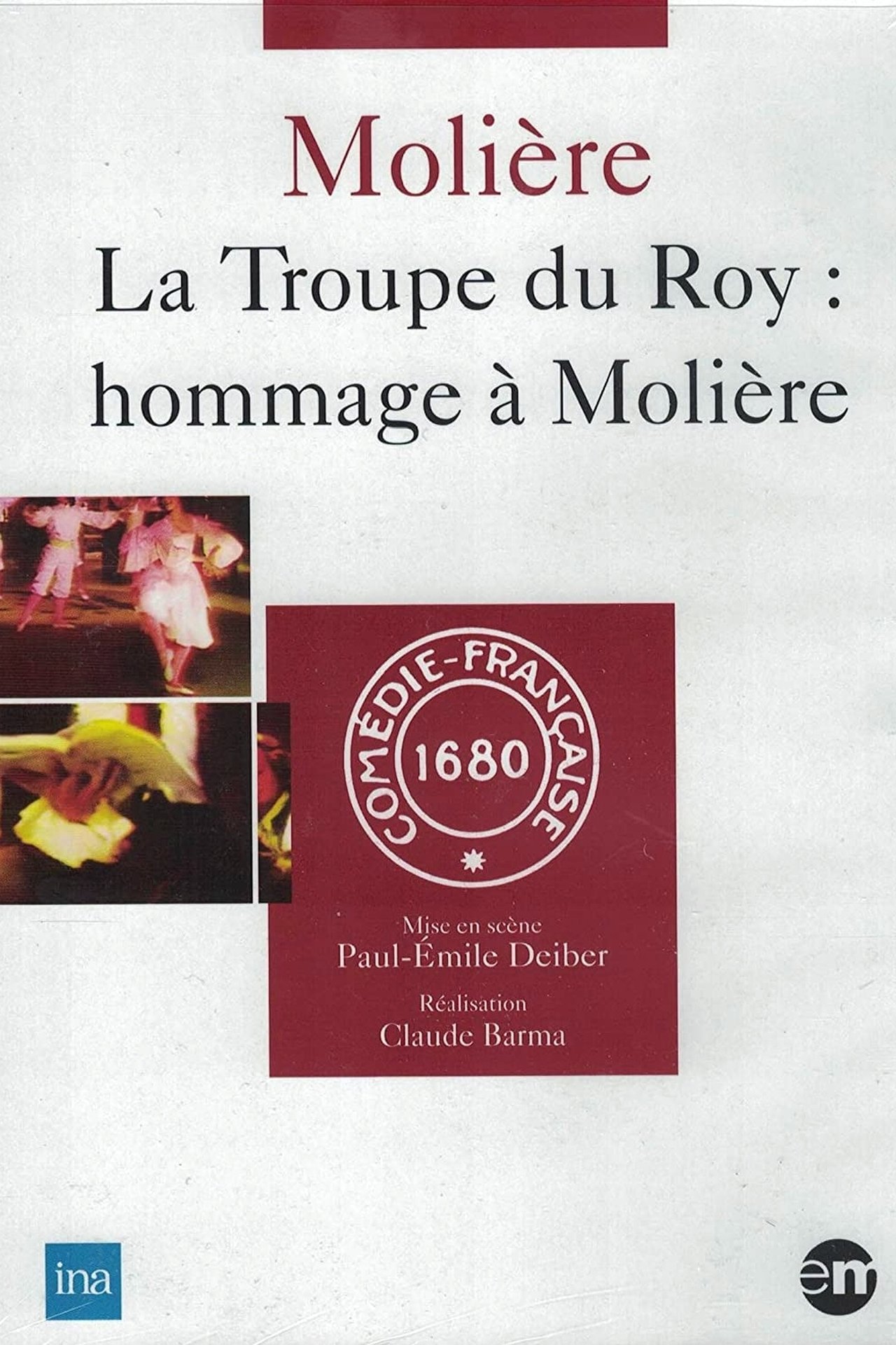 La Troupe du Roy : Hommage à Molière La Troupe du Roy : Hommage à Molière