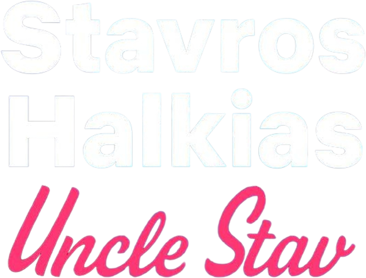 Stavros Halkias: Uncle Stav