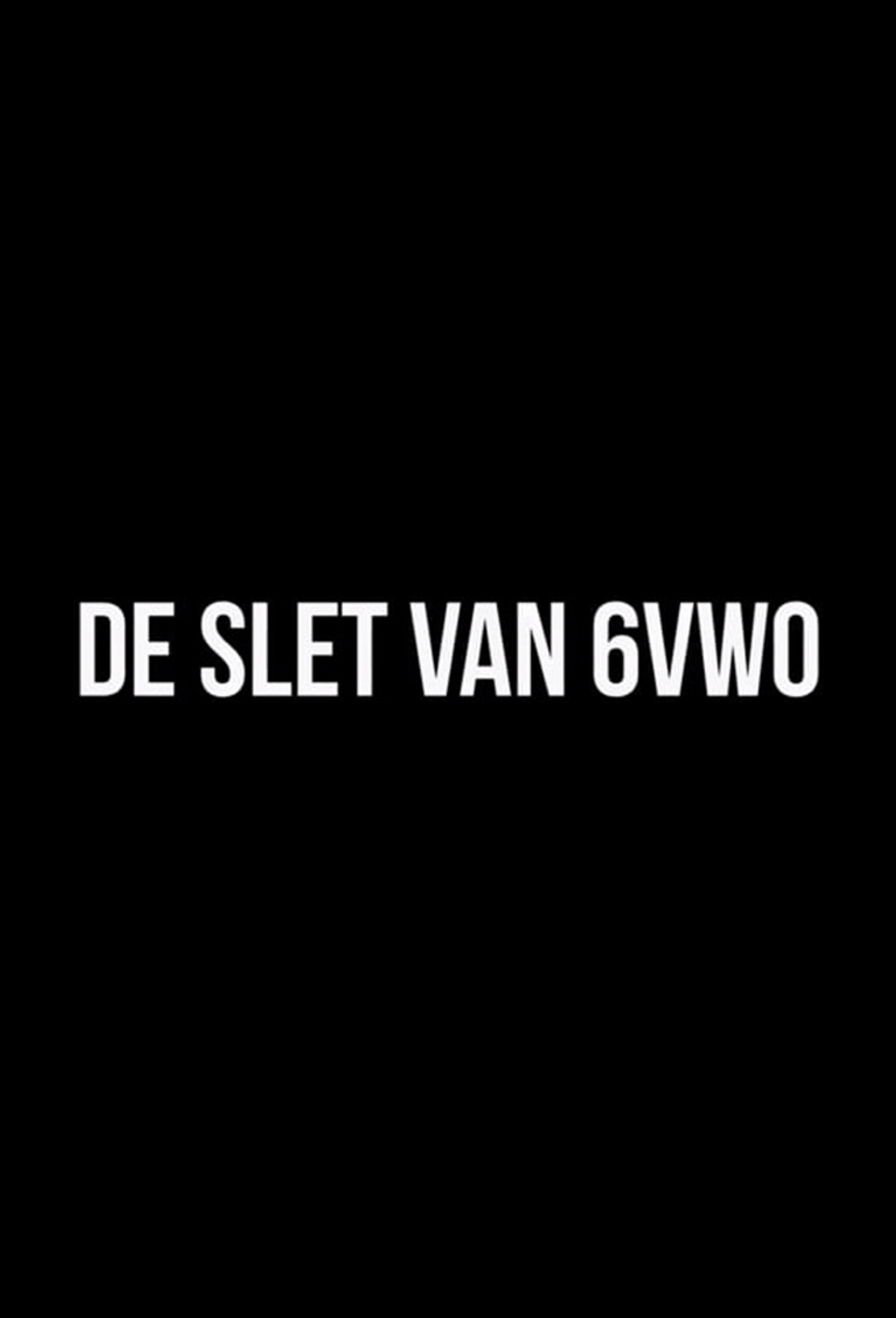 The Slut of 6VWO