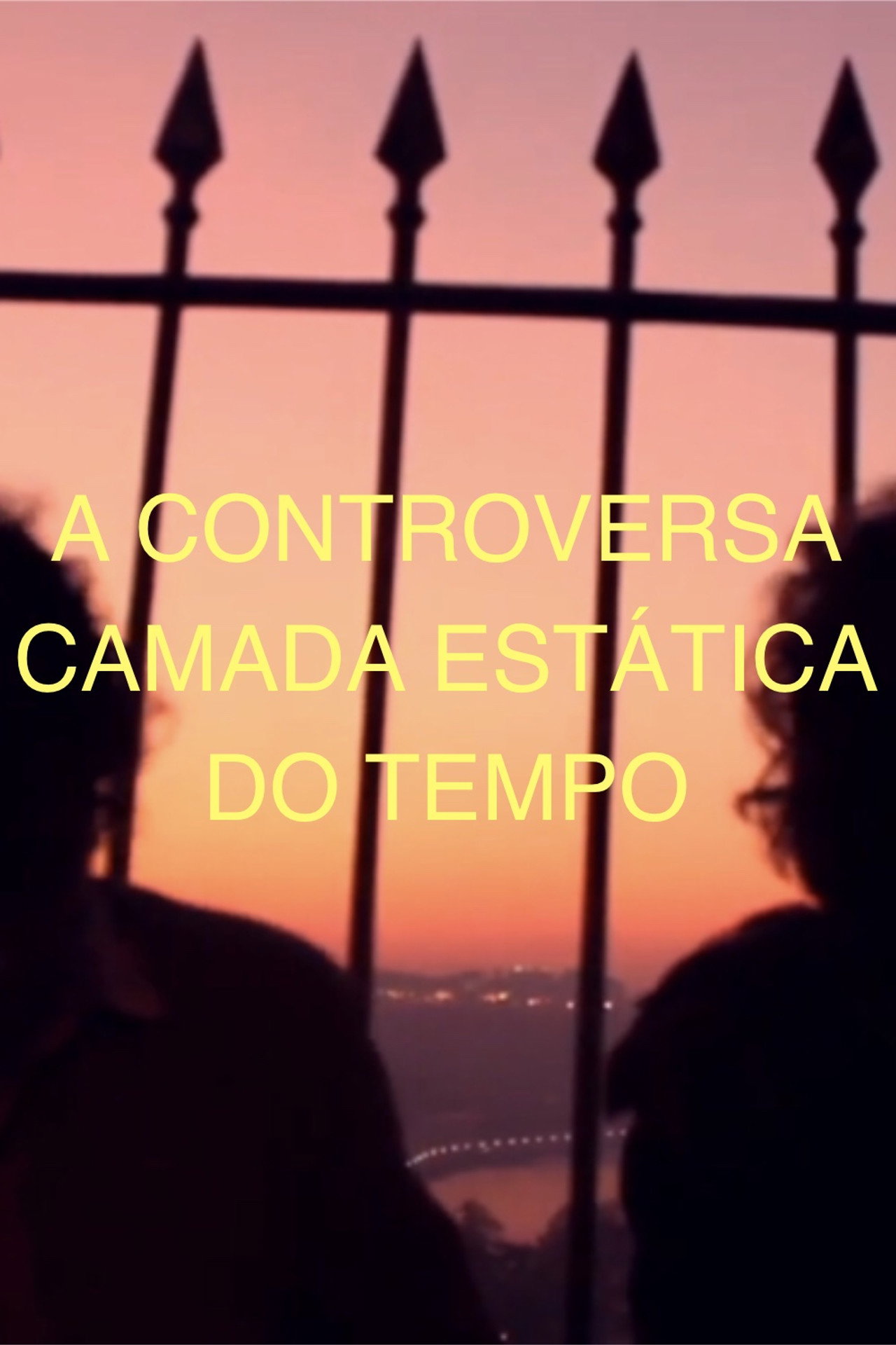 A CONTROVERSA CAMADA ESTÁTICA DO TEMPO filmaffisch
