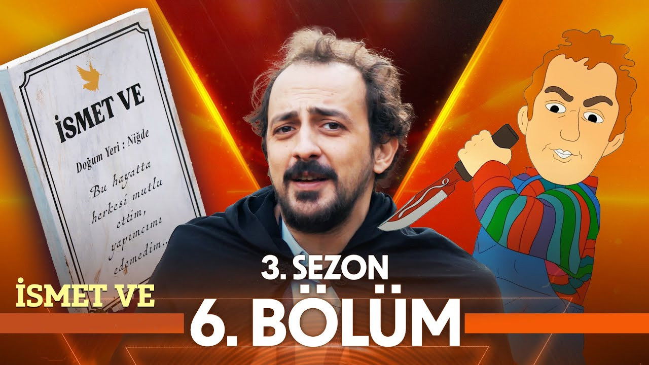 İsmet Ve — Épisode 6