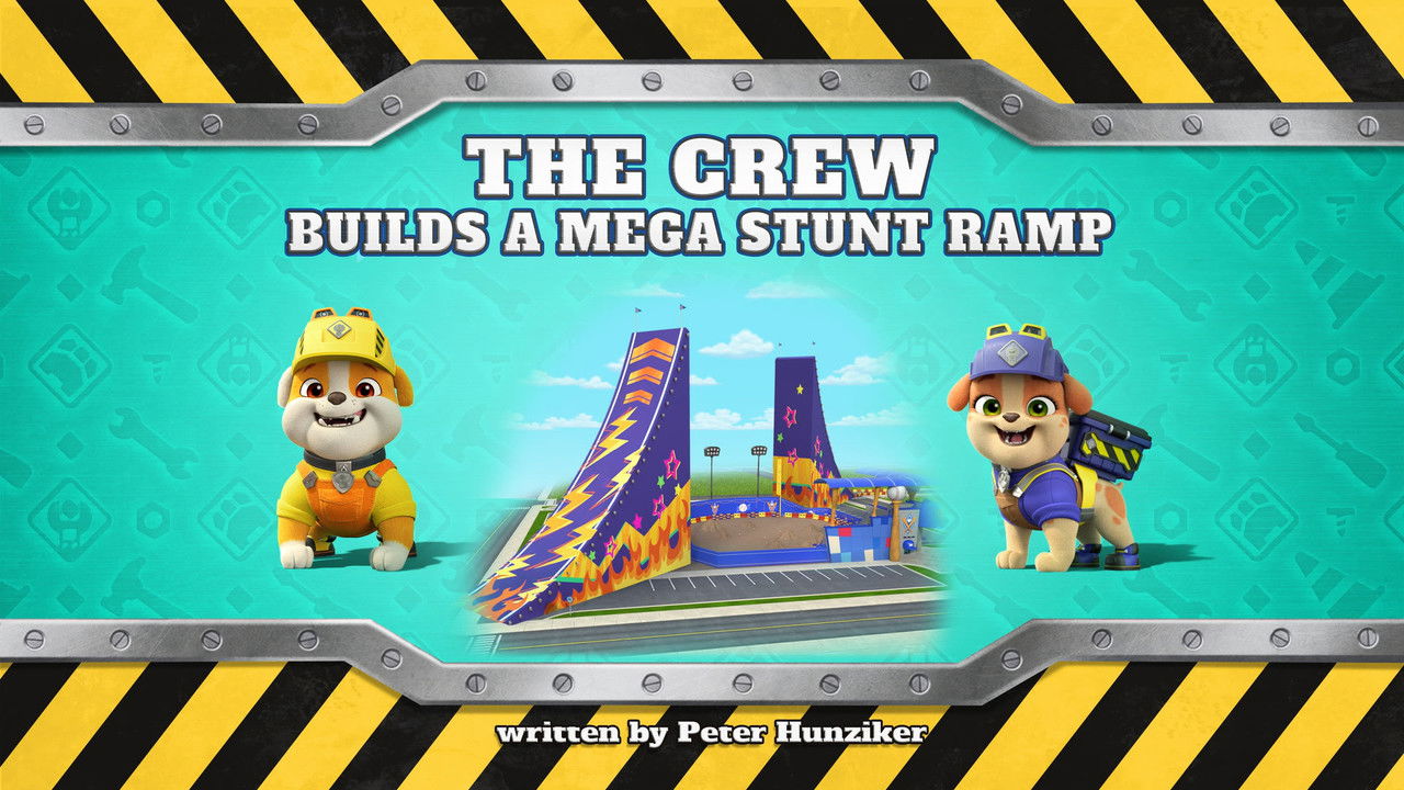 Rubble & Crew - Season 3 Episode 14 : The Crew Builds a Mega Stunt Ramp