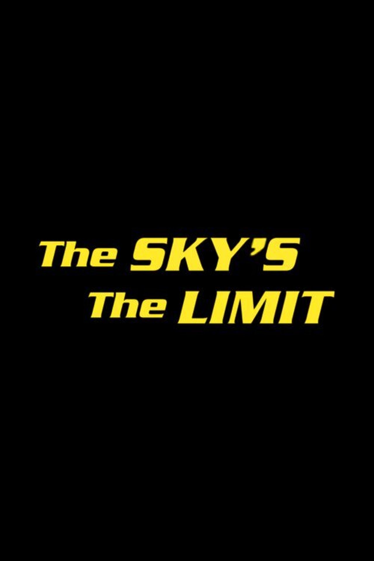 The Sky's the Limit The Sky's the Limit