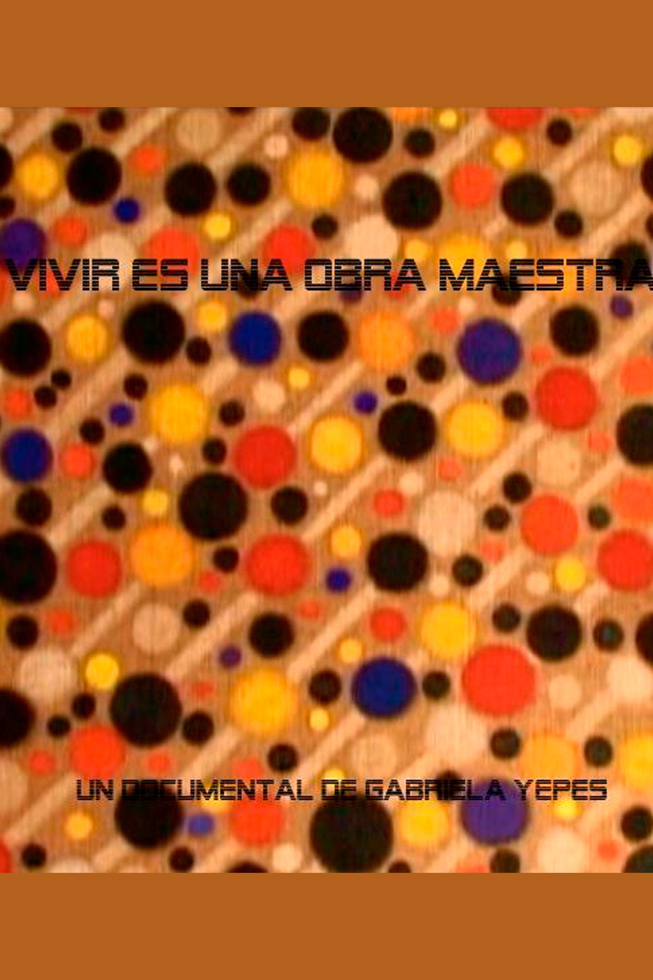 Vivir es una obra maestra