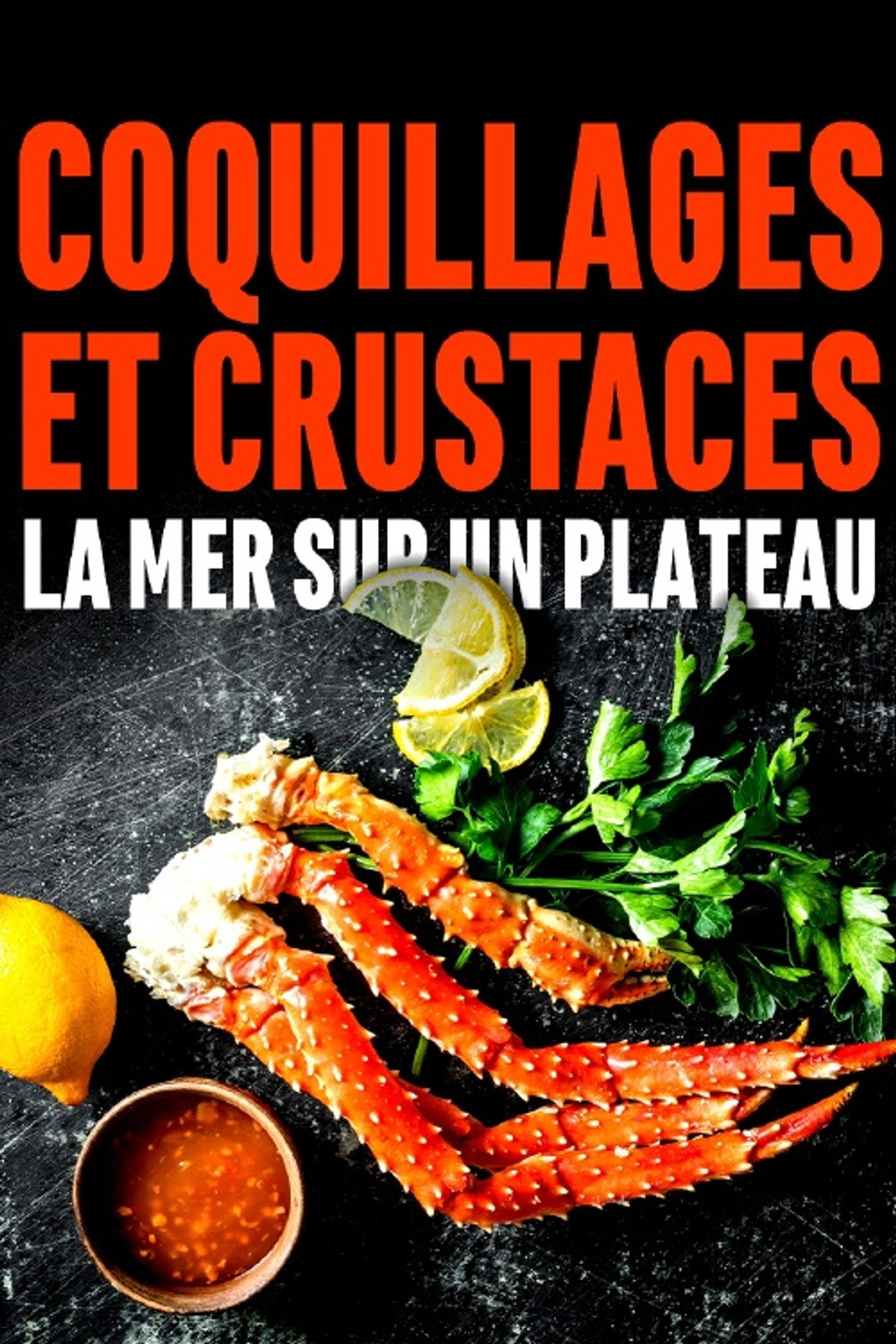 Coquillages et crustacés, la mer sur un plateau filmaffisch