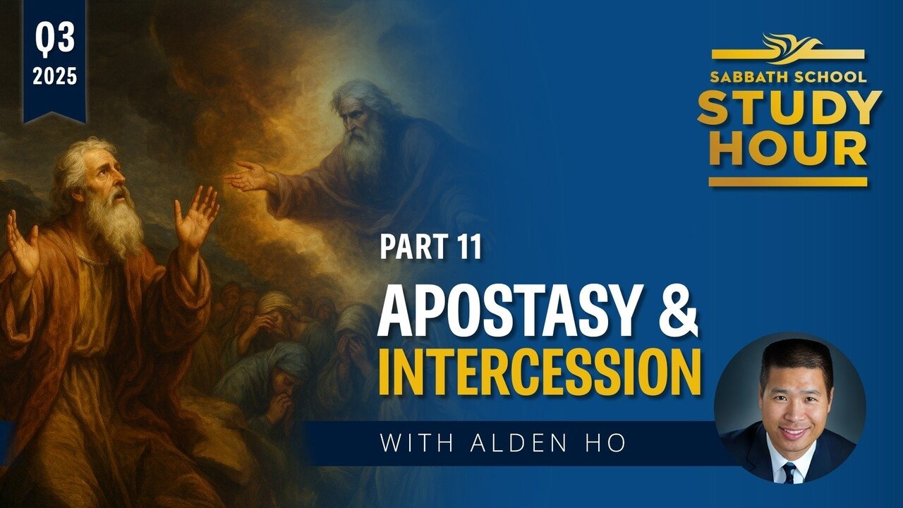 Sabbath School Study Hour - Season 87 Episode 11 : Apostasy and Intercession