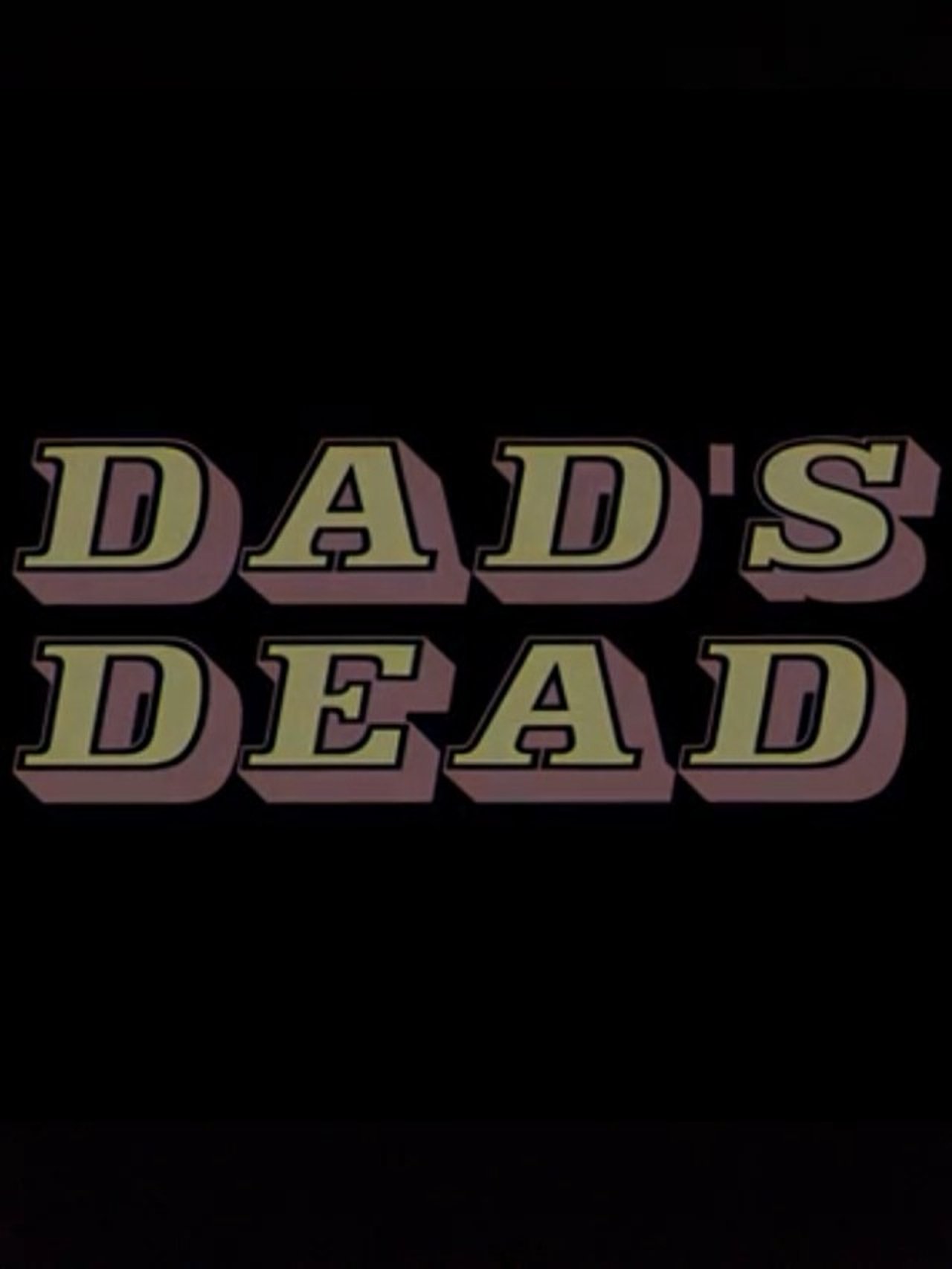 Dad's Dead Dad's Dead