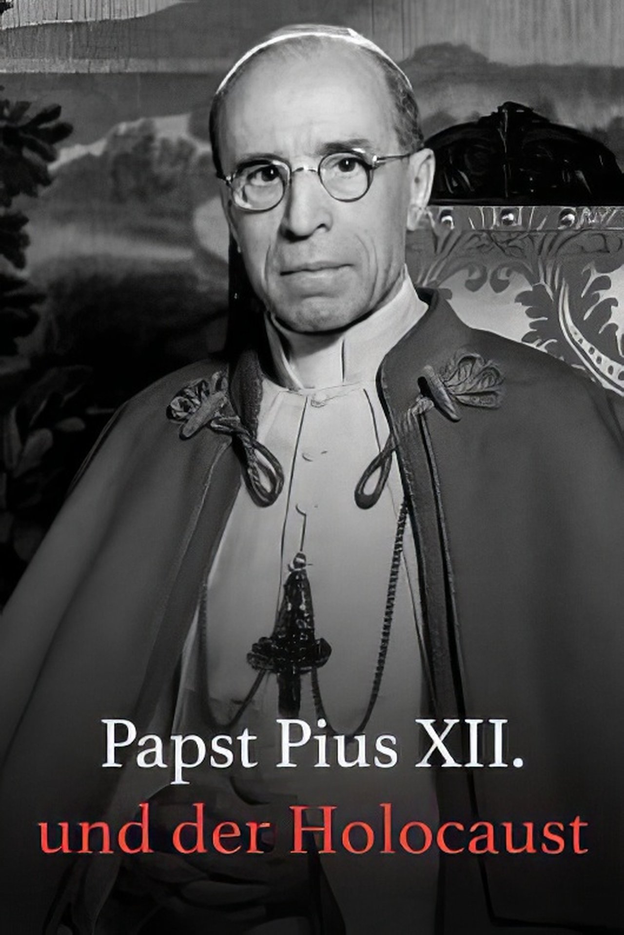 مشاهدة فيلم Pope Pius XII and the Holocaust مترجم بدون اعلانات - بوستر