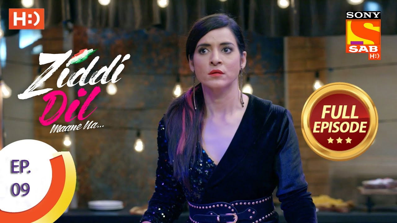 Ziddi Dil Maane Na — Épisode 9
