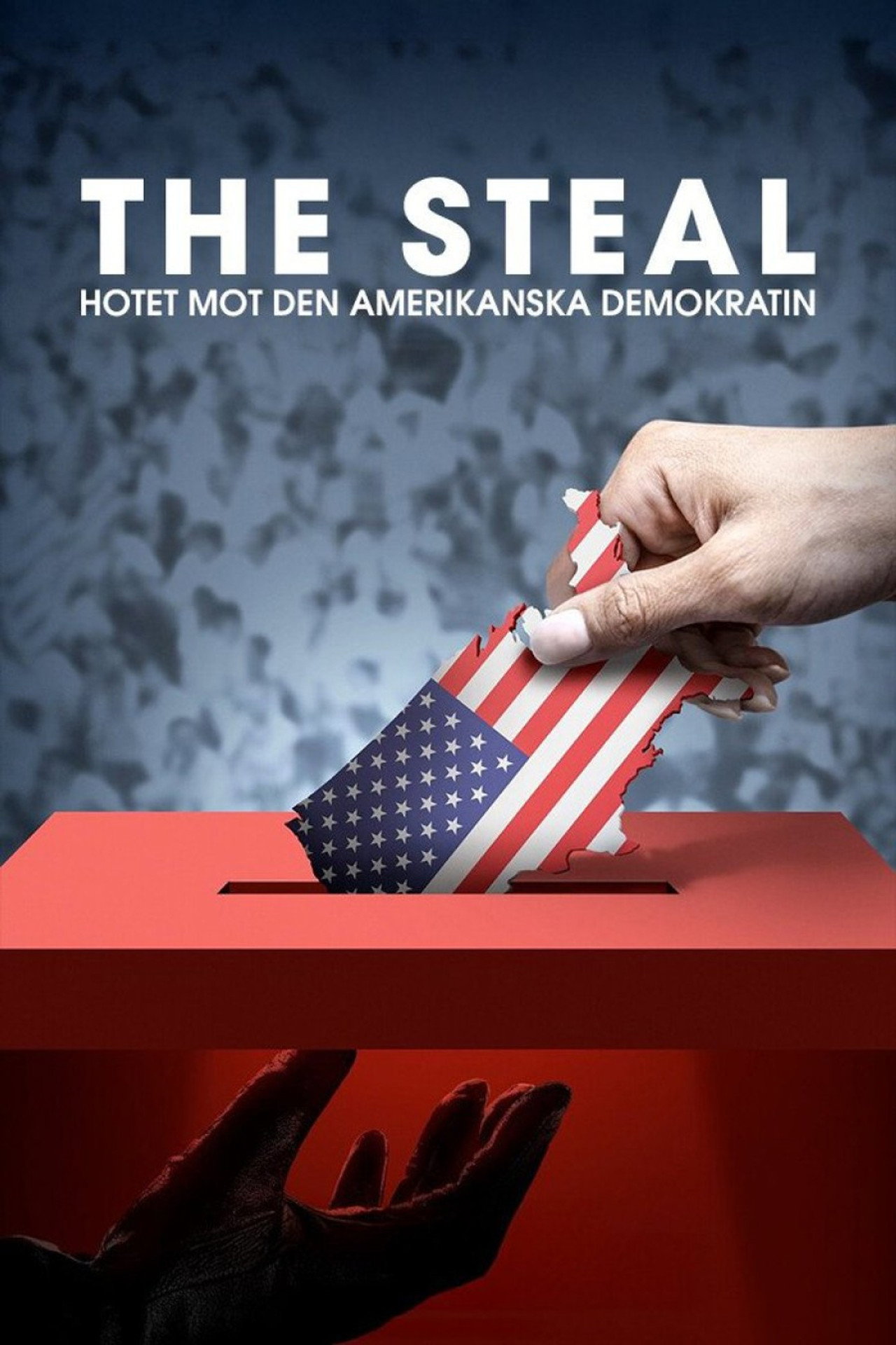 The Steal - hotet mot den amerikanska demokratin filmaffisch