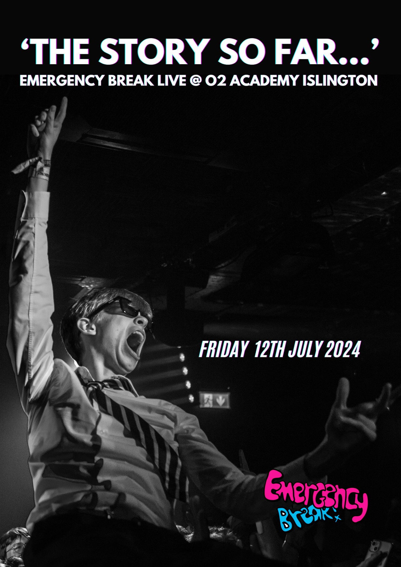 ‘The Story So Far…’ Emergency Break Live @ O2 Academy Islington filmaffisch