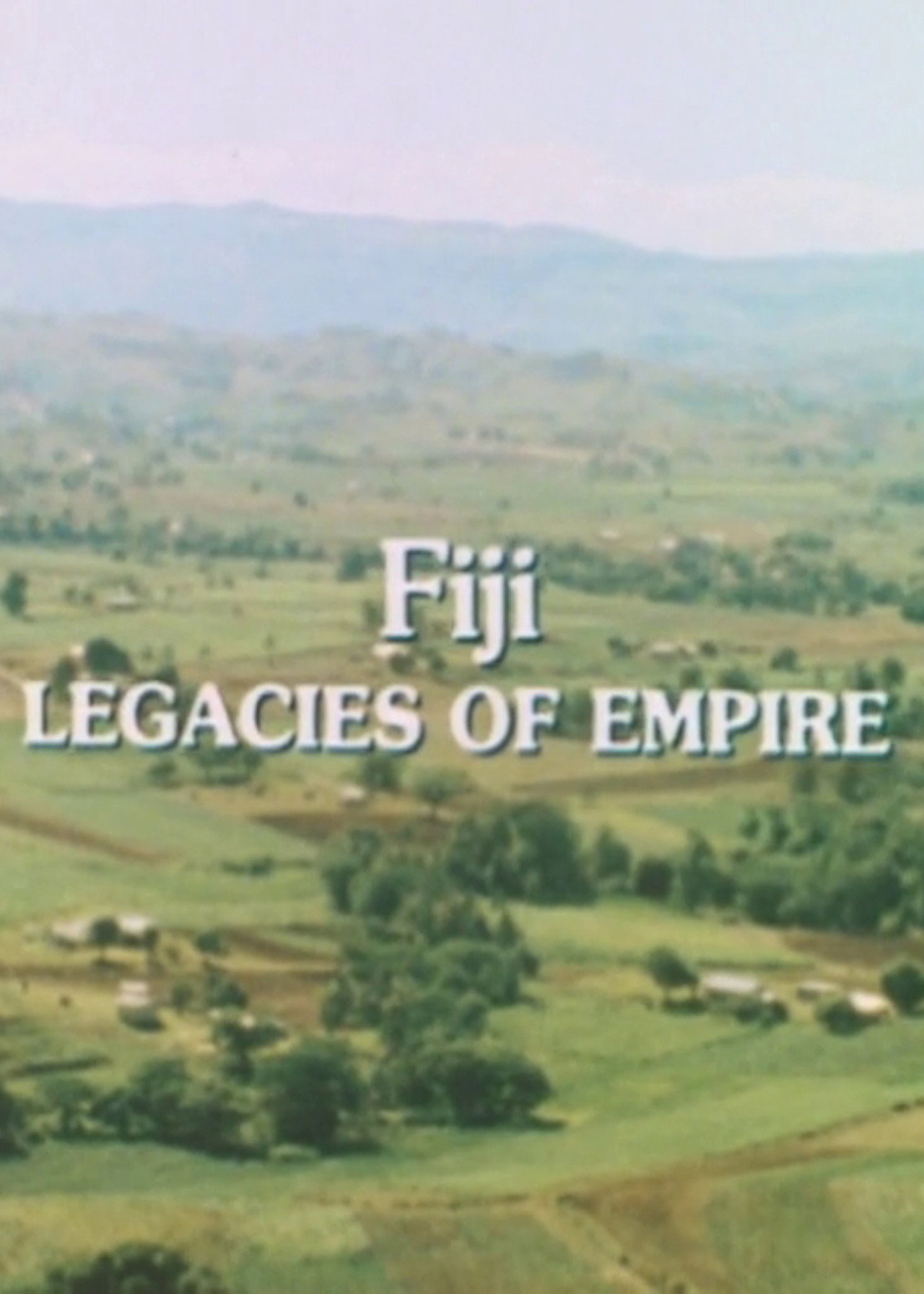 The Human Face of the Pacific: Fiji. Legacies of Empire filmaffisch