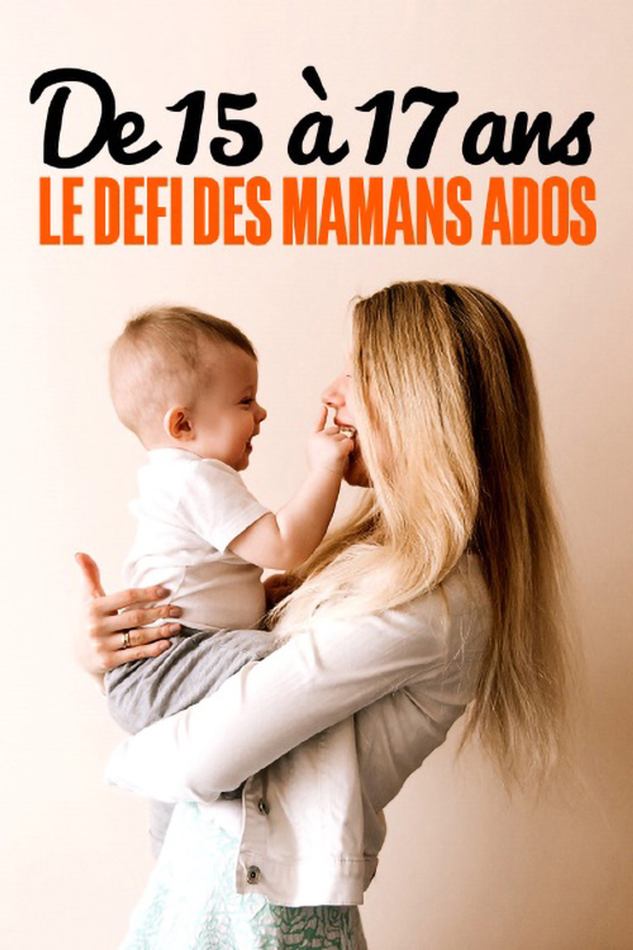 De 15 à 17 ans : le défi des mamans ados filmaffisch