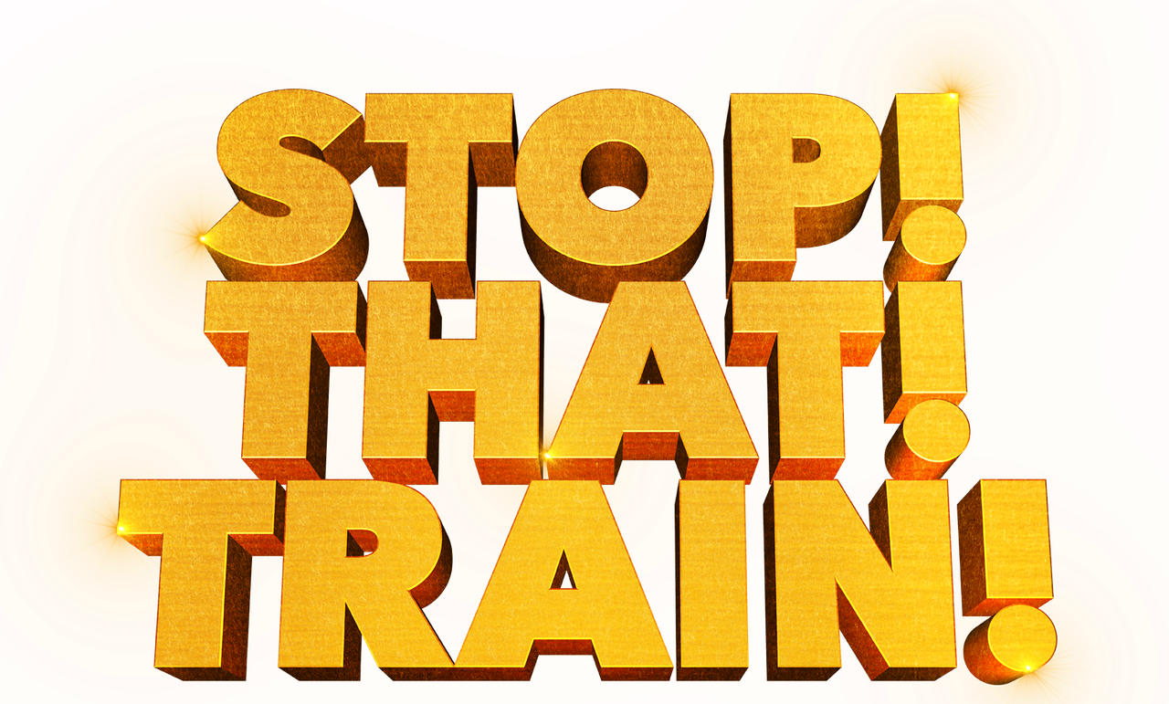 Stop! That! Train!