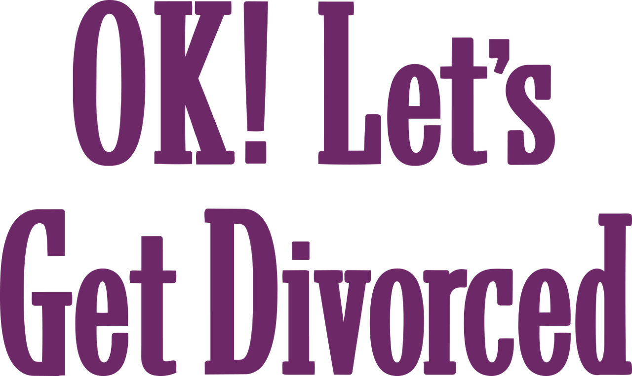 OK! Let’s Get Divorced