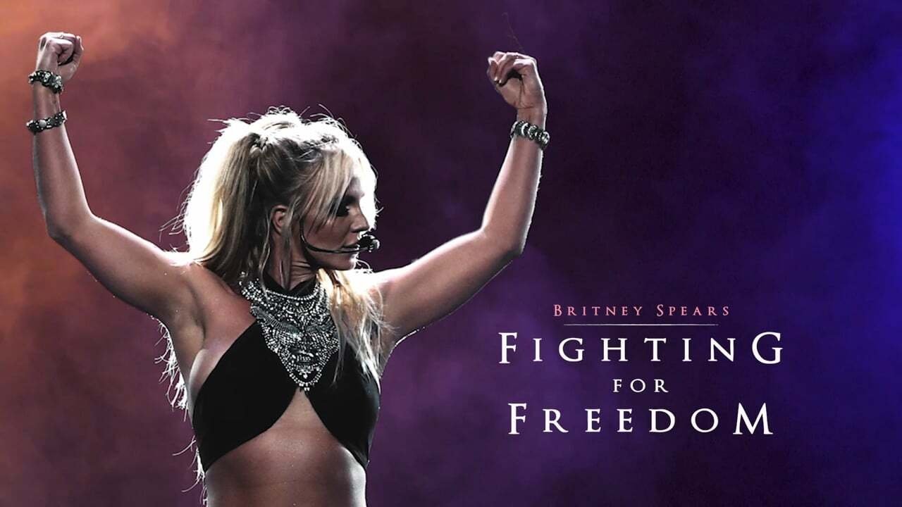 Britney Spears: Fighting for Freedom