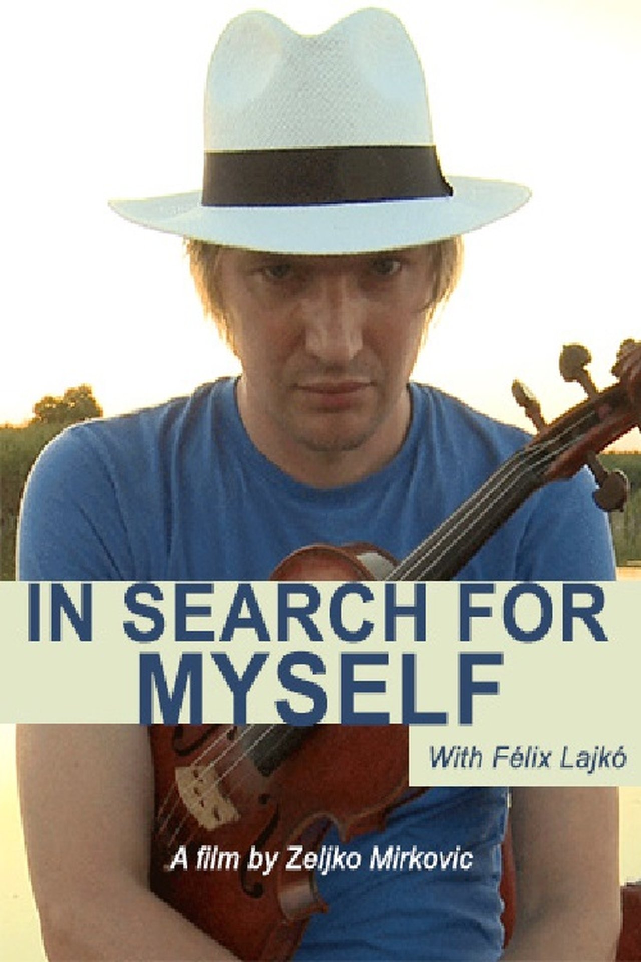 Lajko Felix: In Search for Myself Lajko Felix: In Search for Myself
