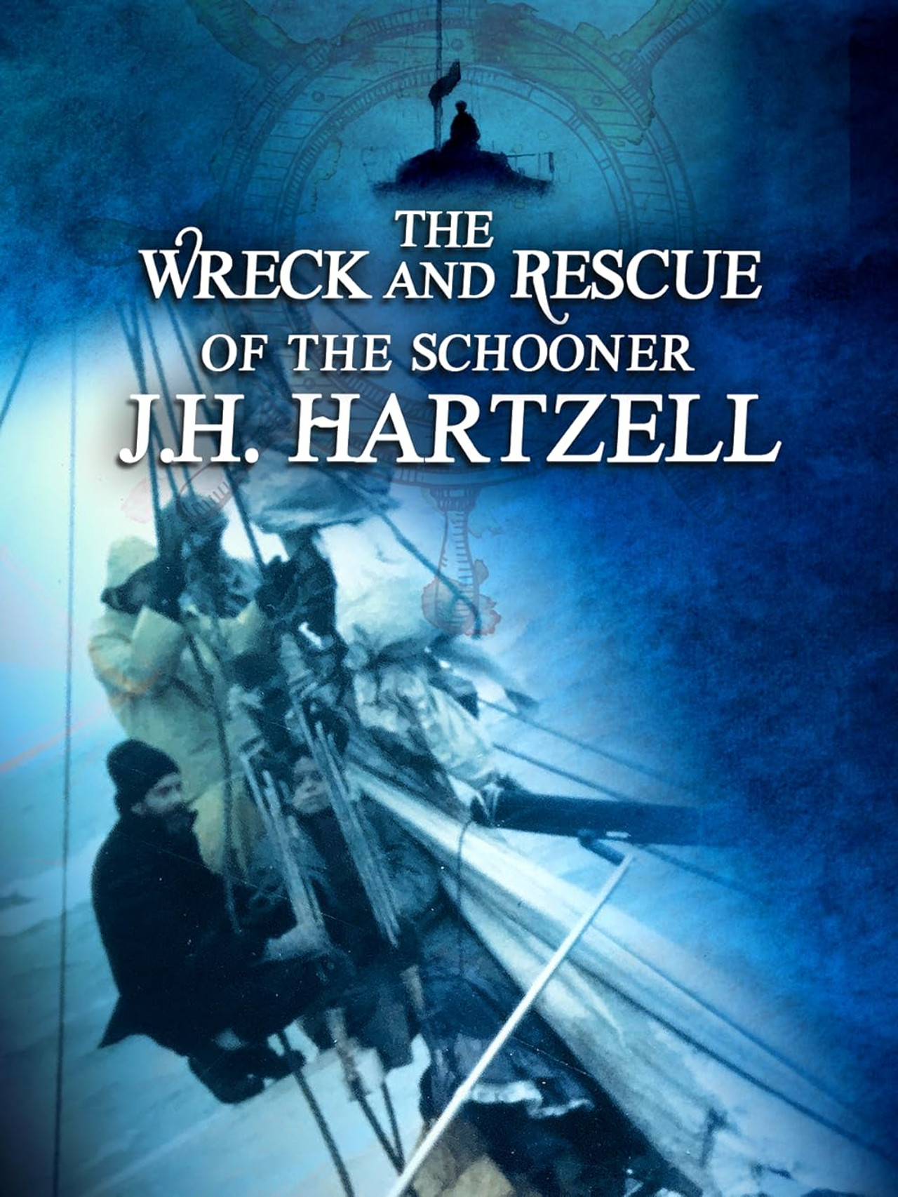 The Wreck and Rescue of the Schooner J.H. Hartzell filmaffisch