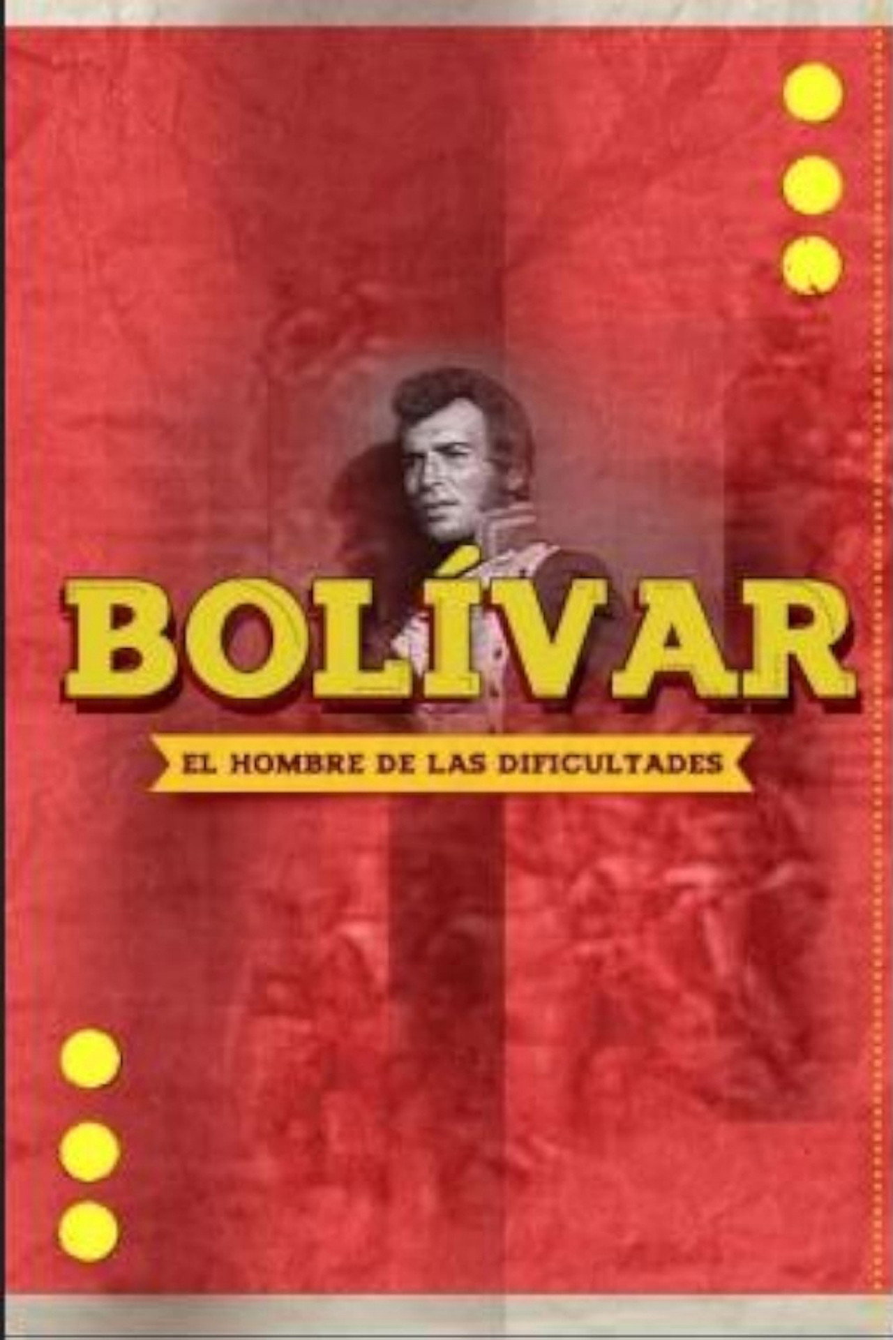 Bolívar, el hombre de las dificultades