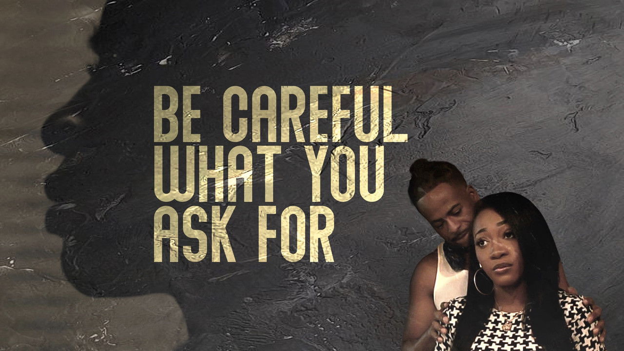 Be Careful What You Ask For backdrop