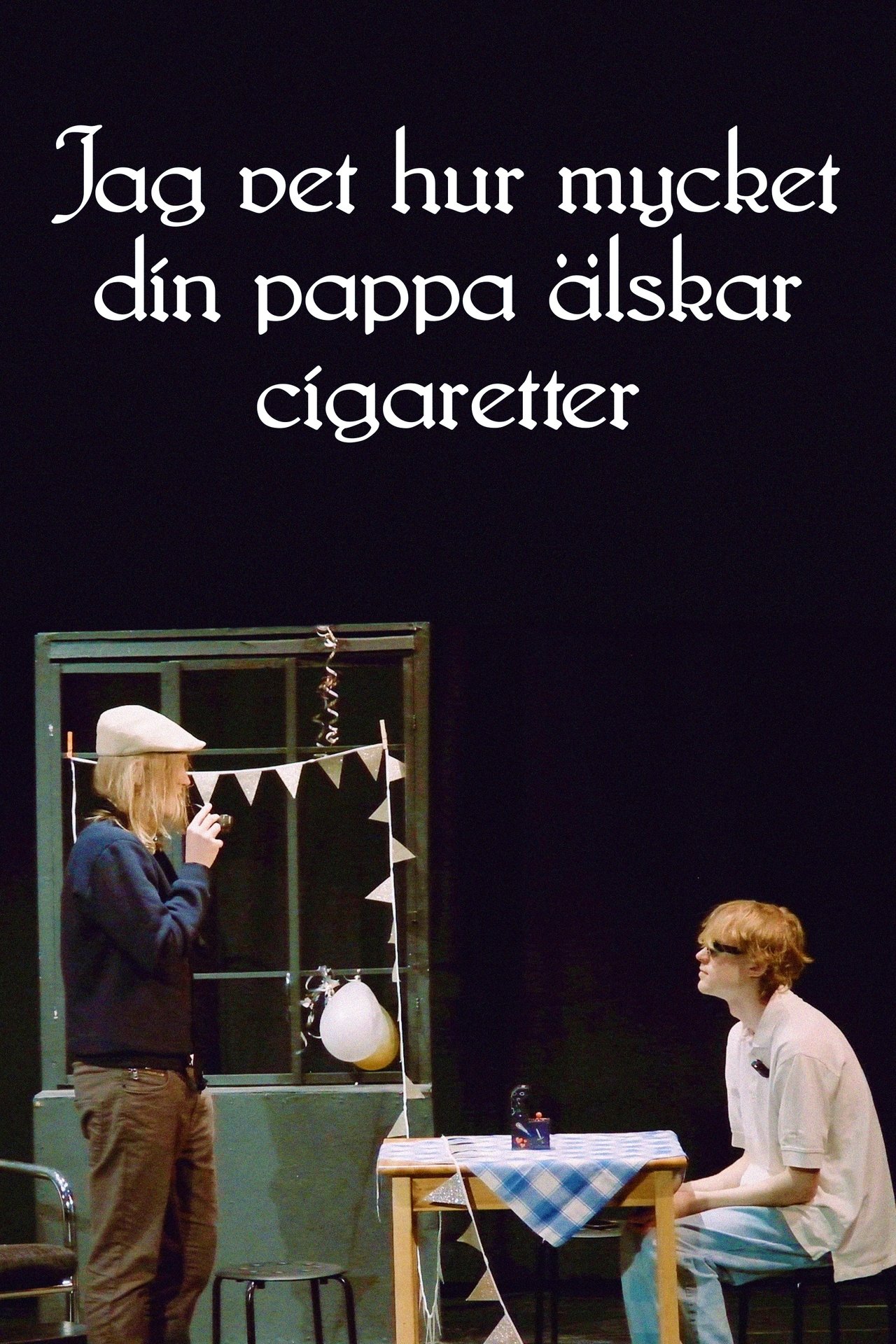 Jag vet hur mycket din pappa älskar cigaretter poster