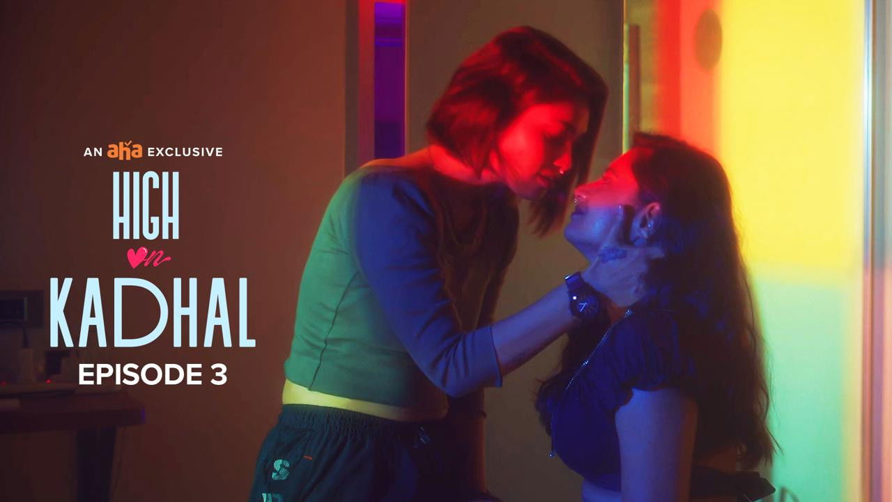 High On Kadhal — Épisode 3