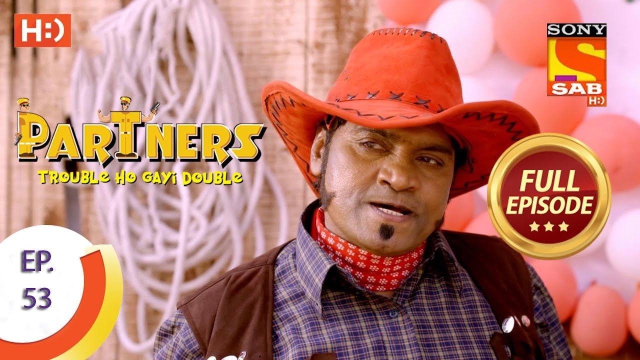 Partners - Trouble Ho Gayi Double — Épisode 53