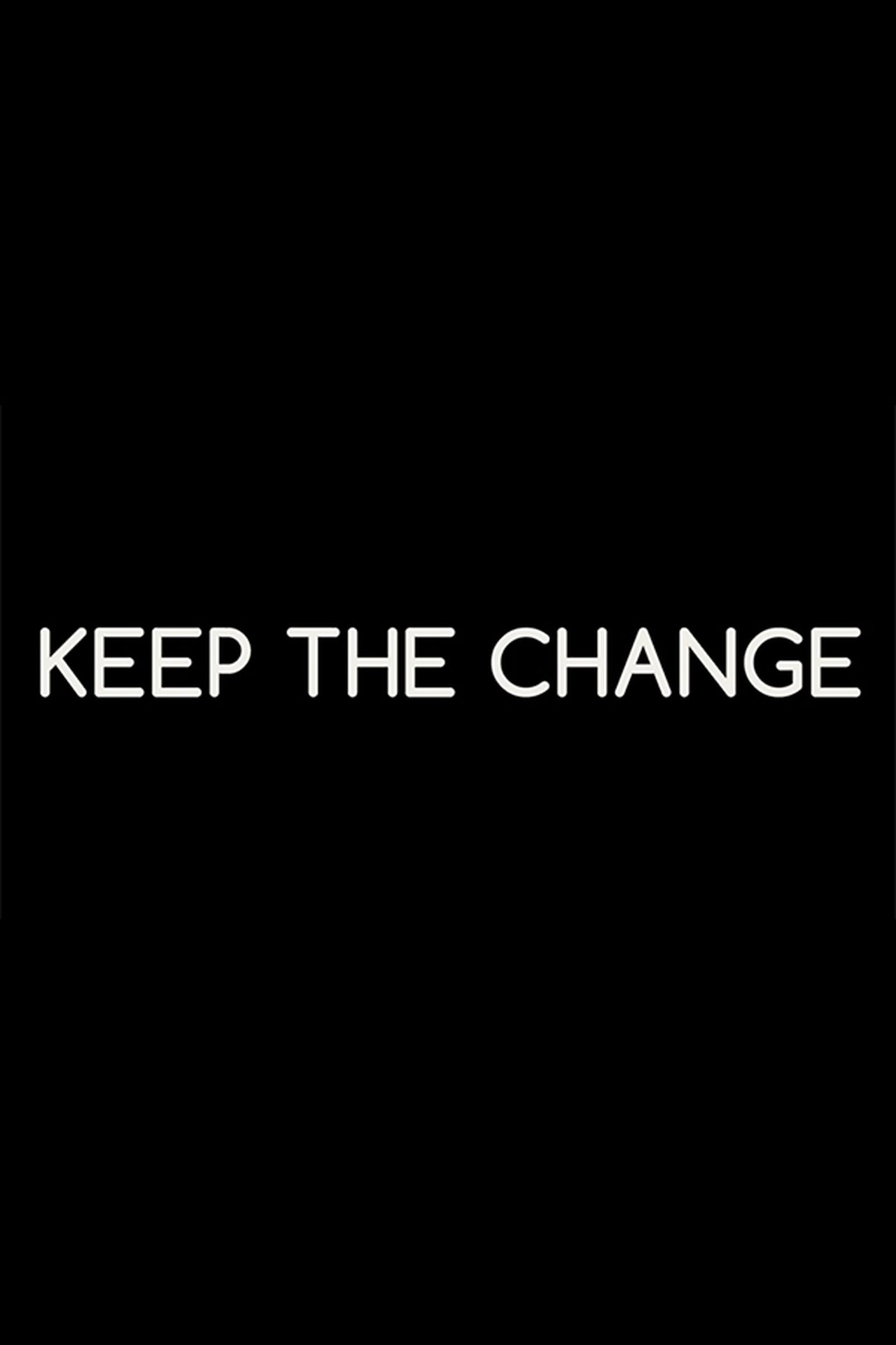 Keep the Change Keep the Change