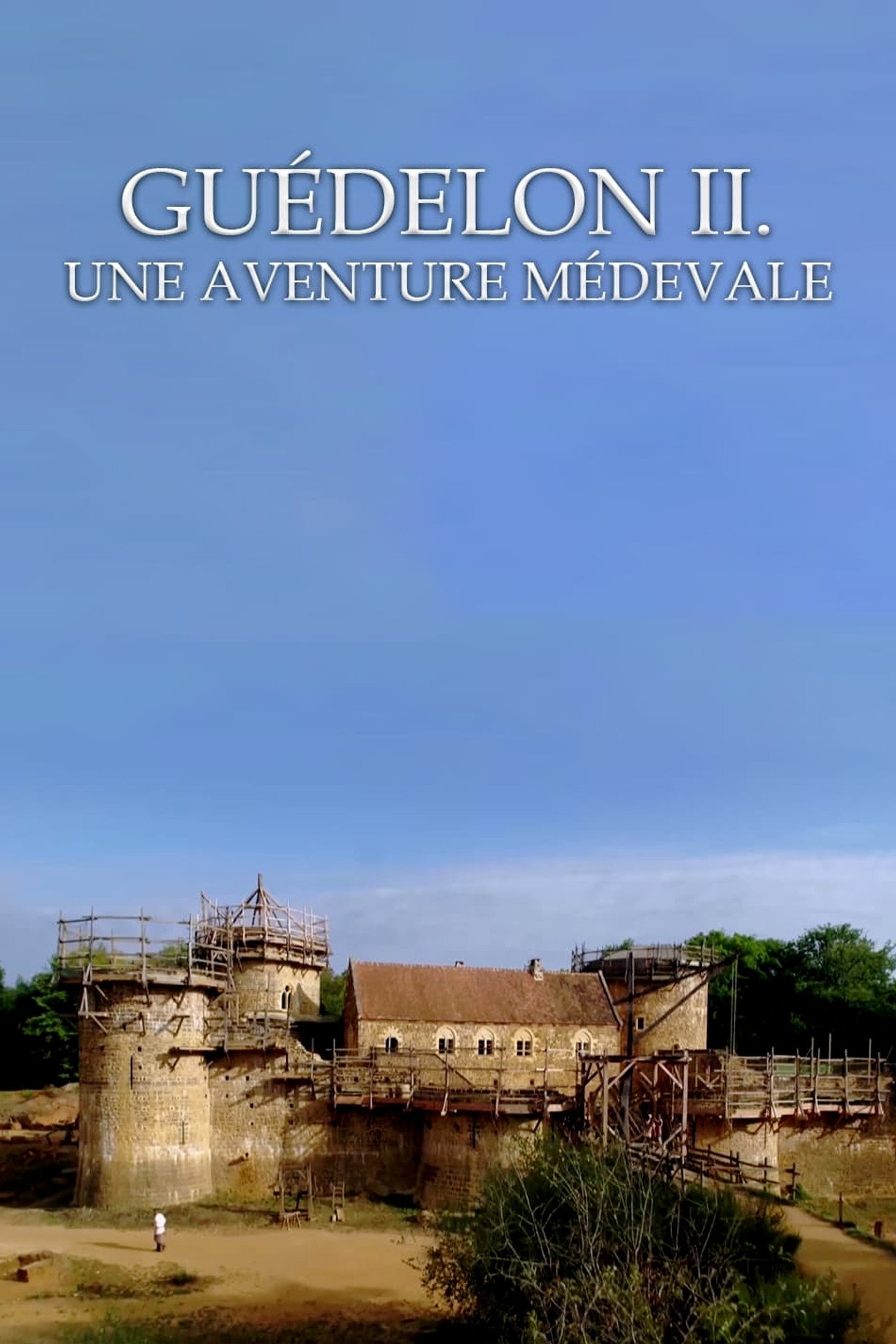 Guédelon II : une aventure médiévale filmaffisch