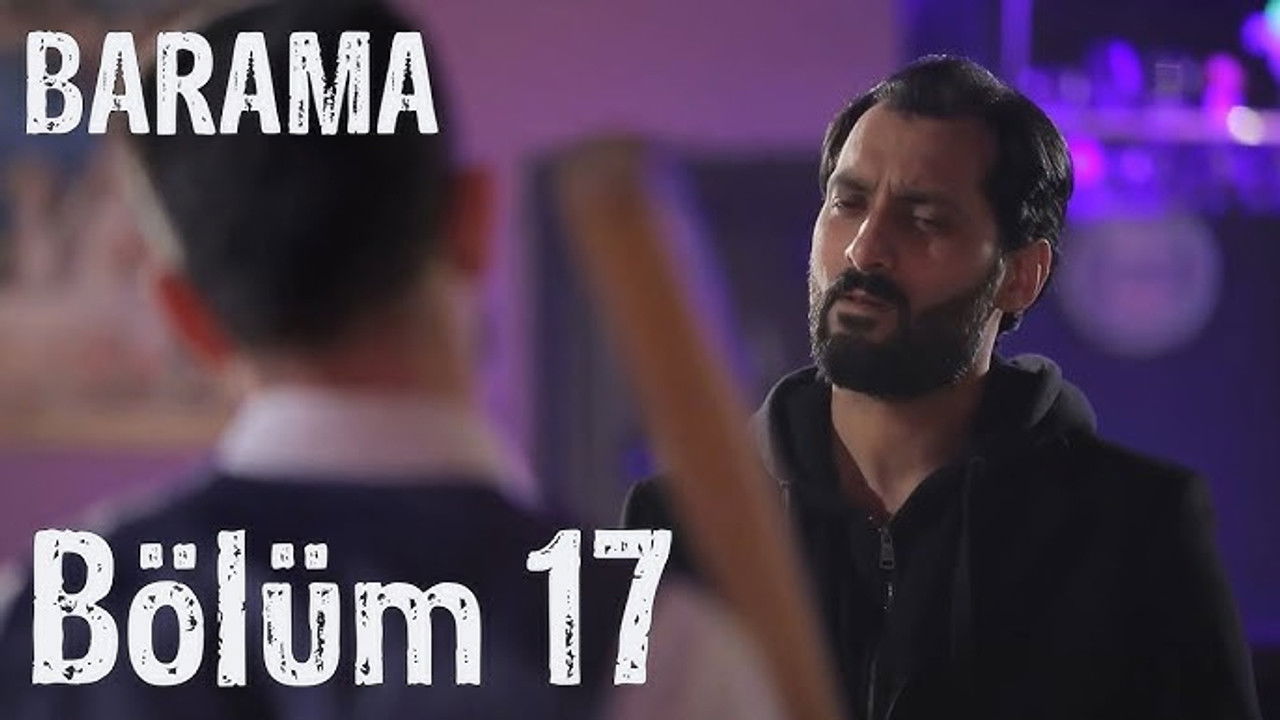 Barama — Épisode 17