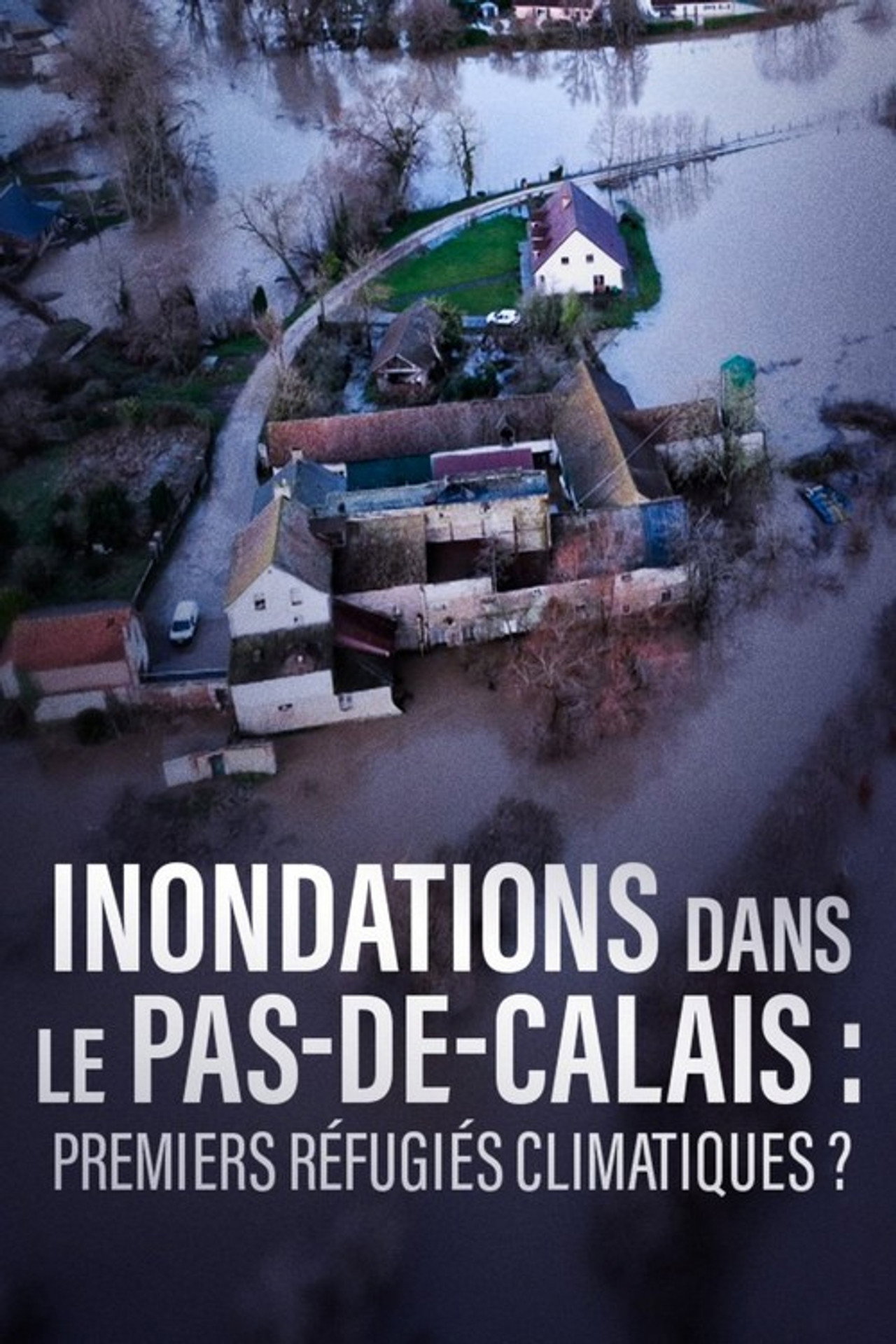 Inondations dans le Pas-de-Calais, premiers refugiés climatiques ? filmaffisch