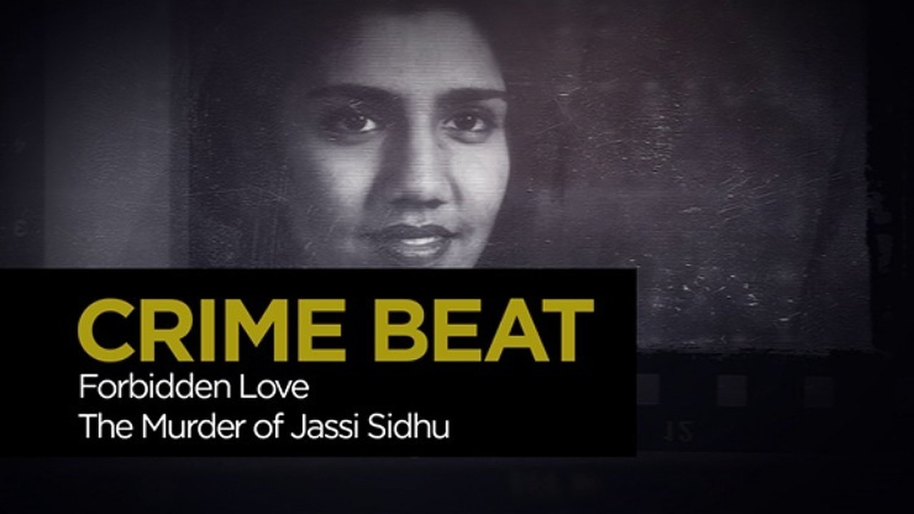 Crime Beat - Season 3 Episode 6 : Forbidden Love The Murder of Jassi Sidhu